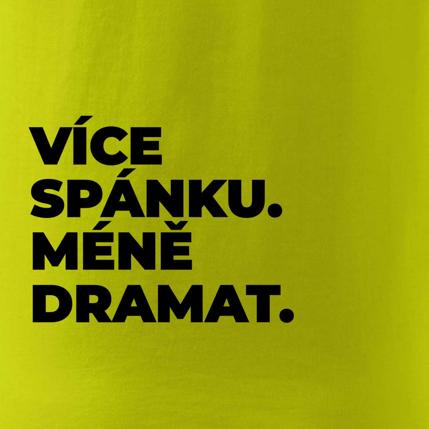 VÍCES PÁNKU. MÉNĚ DRAMAT.