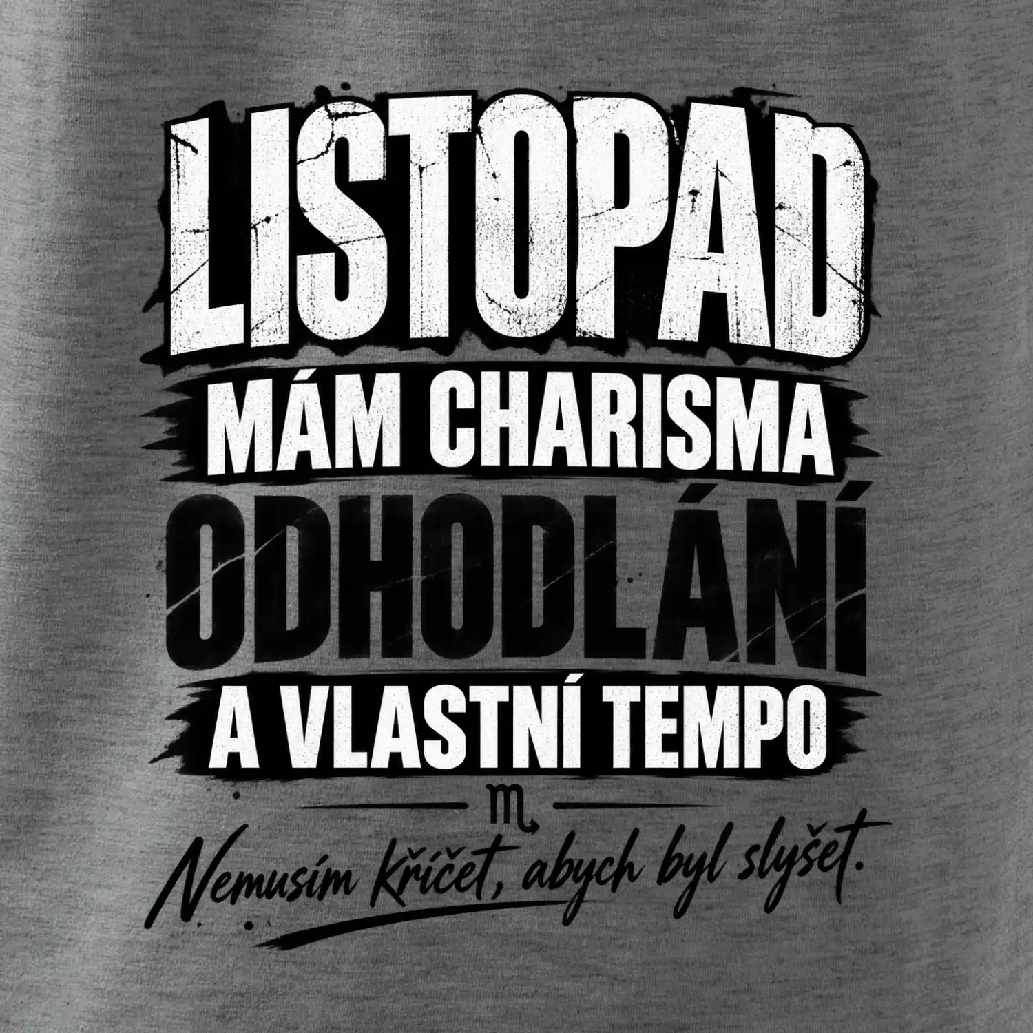 Listopad charisma odhodlání a vlastní tempo