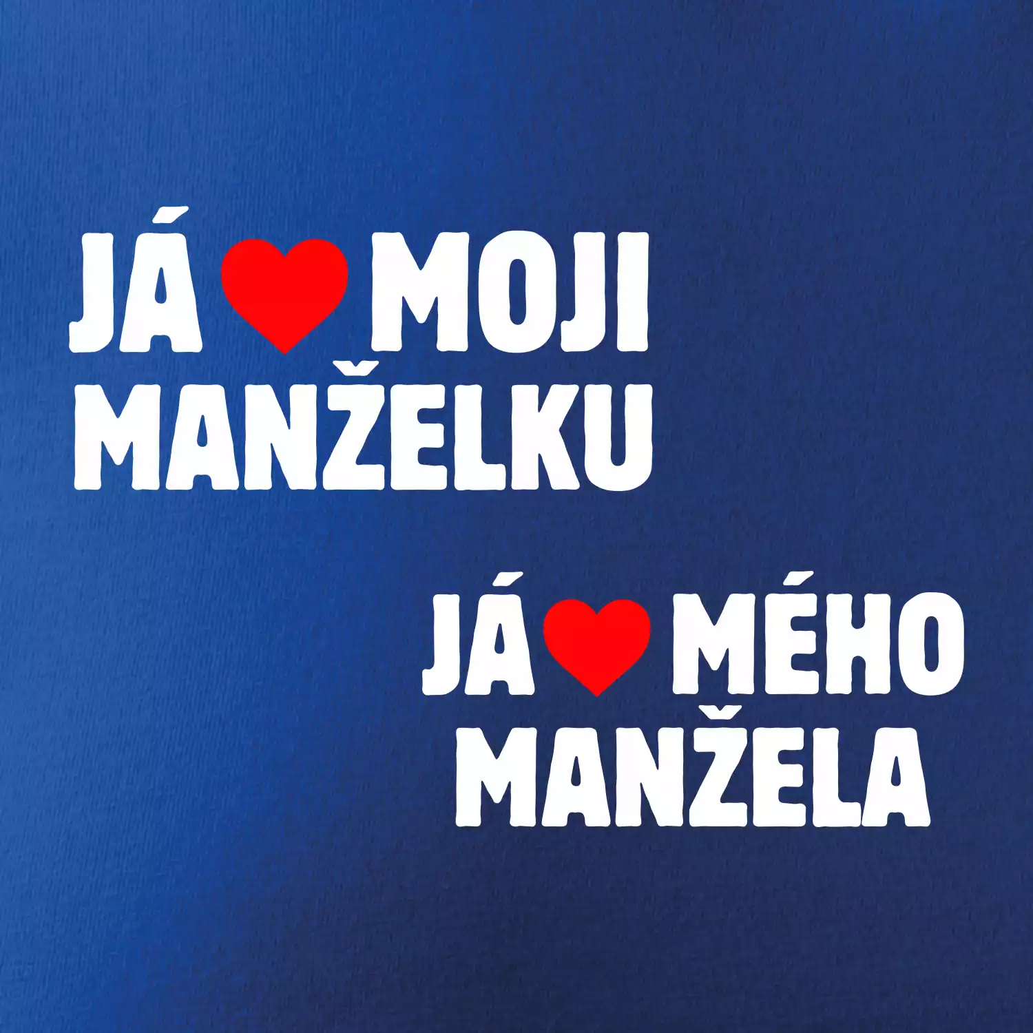 Já miluju svojí manželku