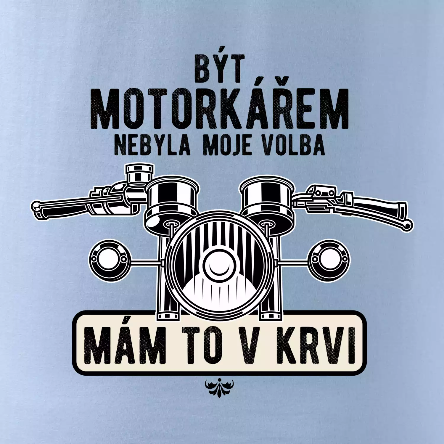 Být motorkářem nebyla moje volba řidítka