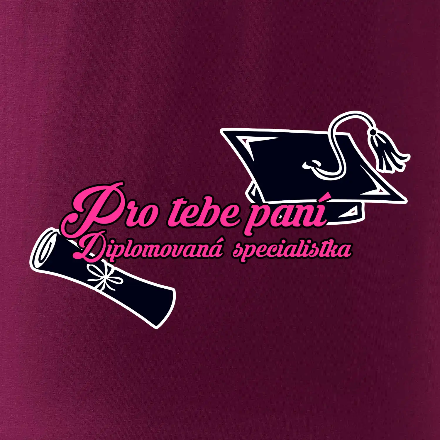 Pro tebe paní Diplomovaná specialistka