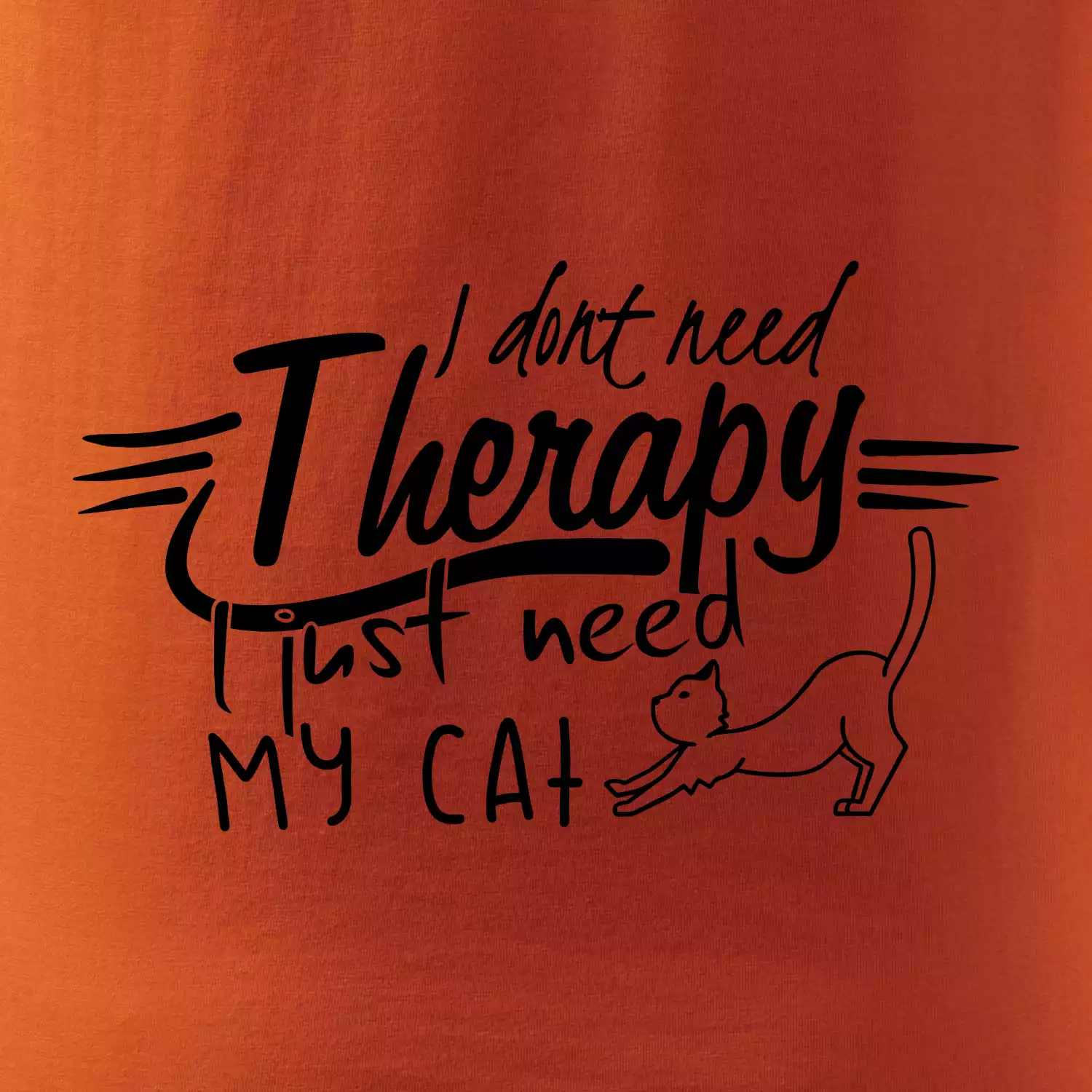 I dont need therapy - i need my cat
