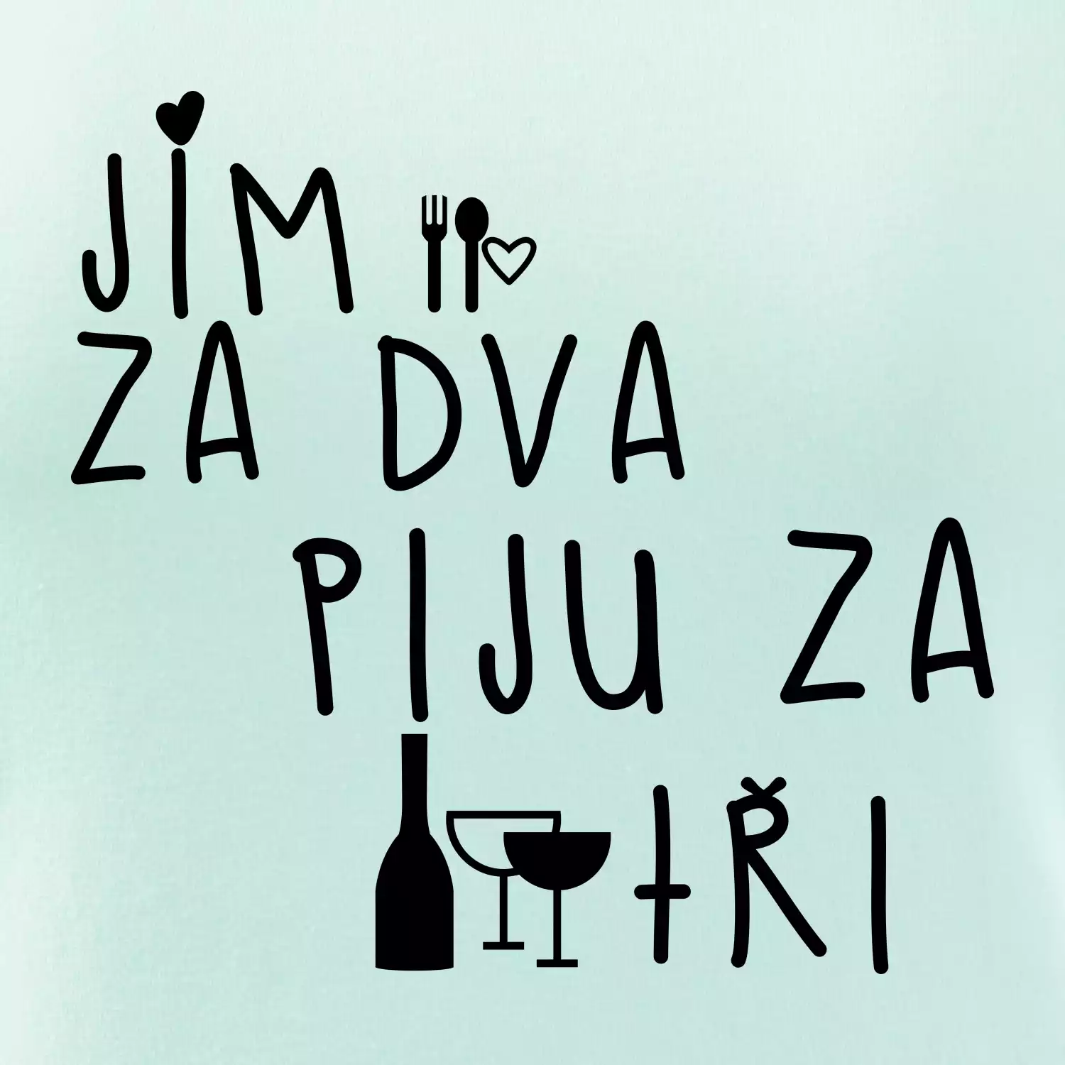 Jím za dva / Piju za tři