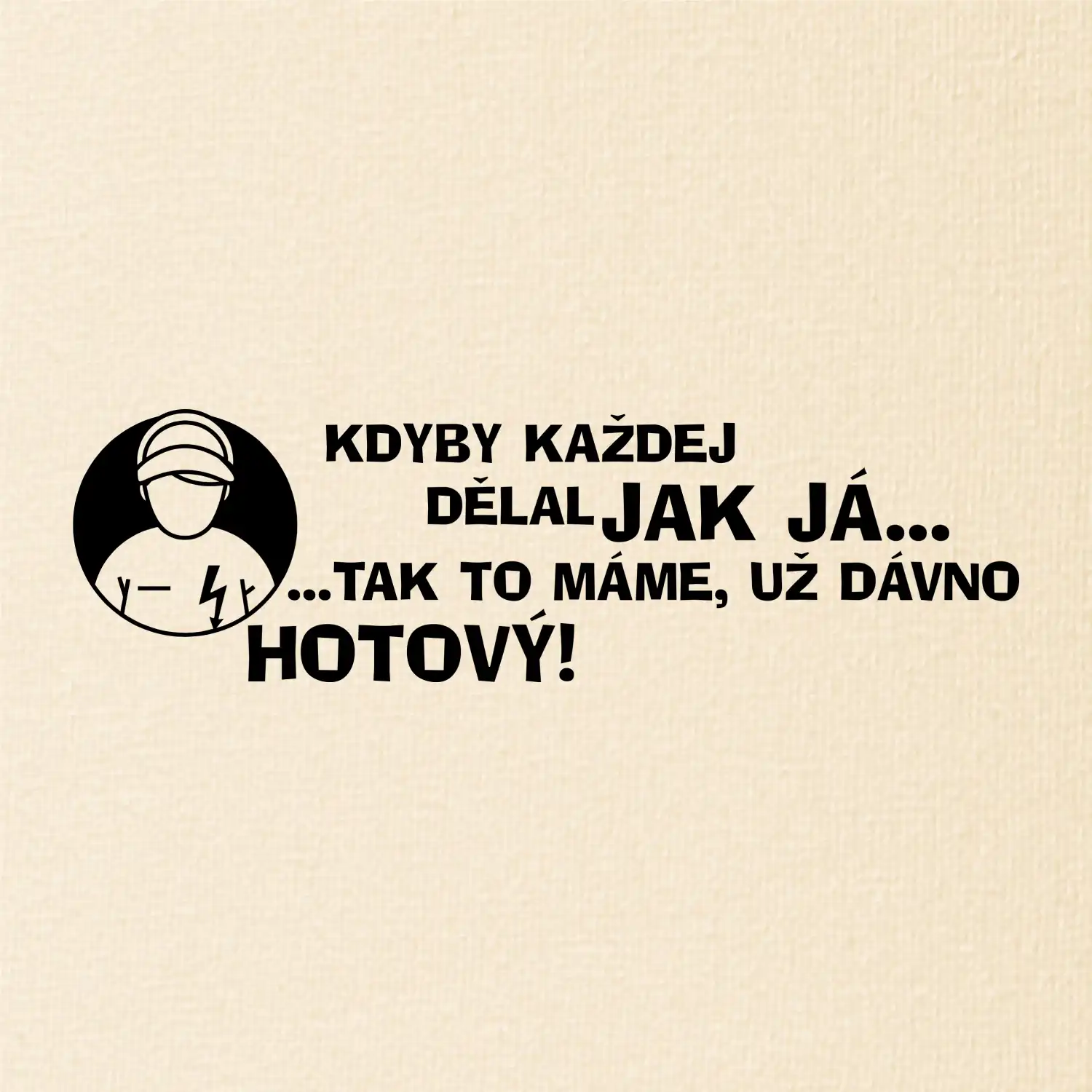 Elektrikář - kdyby každej dělal jak já, tak to máme už dávno hotový