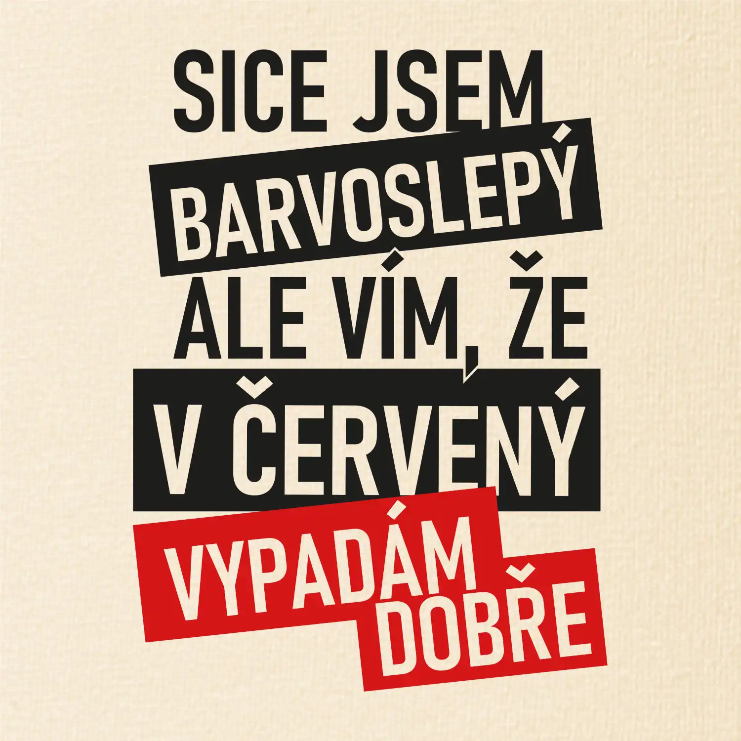Sice jsem barvoslepý, ale vím, že v červené vypadám dobře
