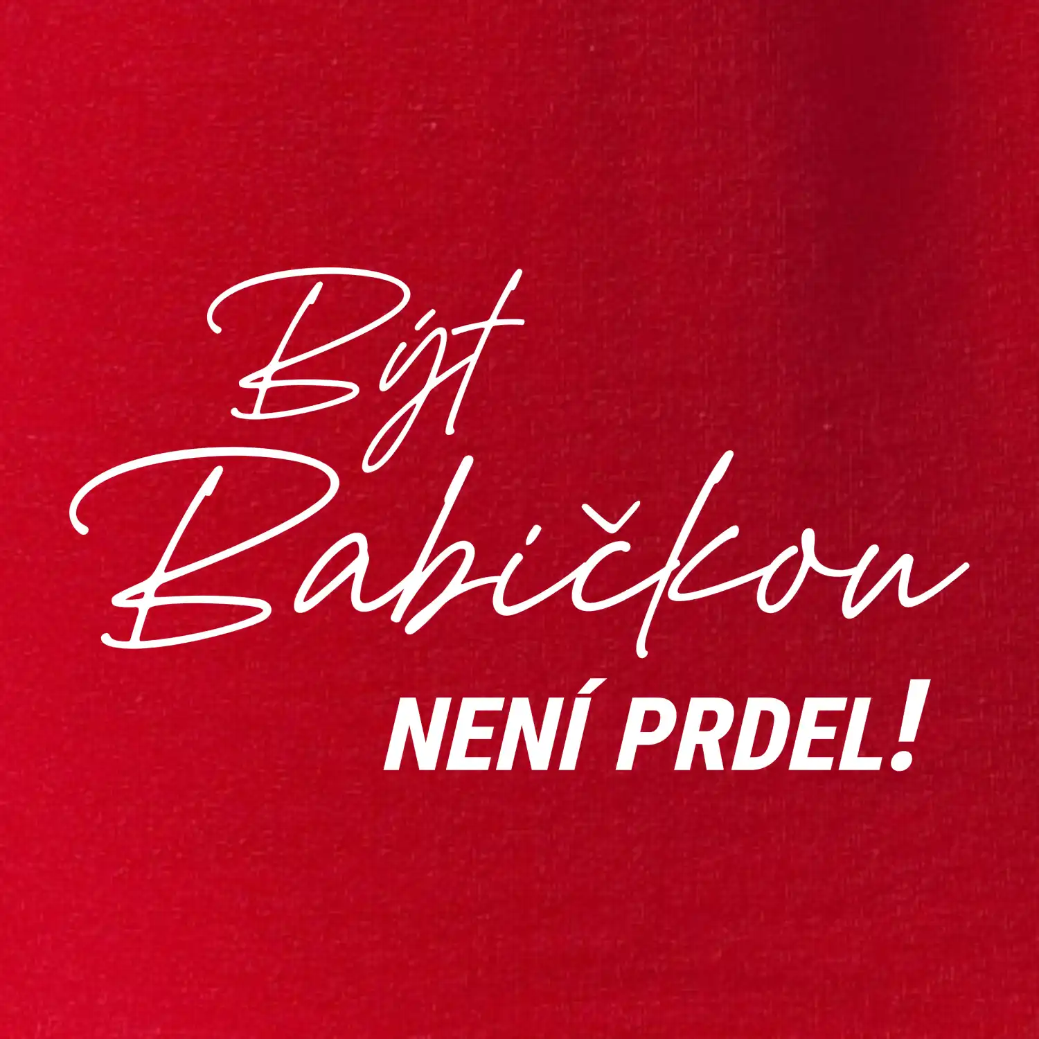 Být babičkou není prdel