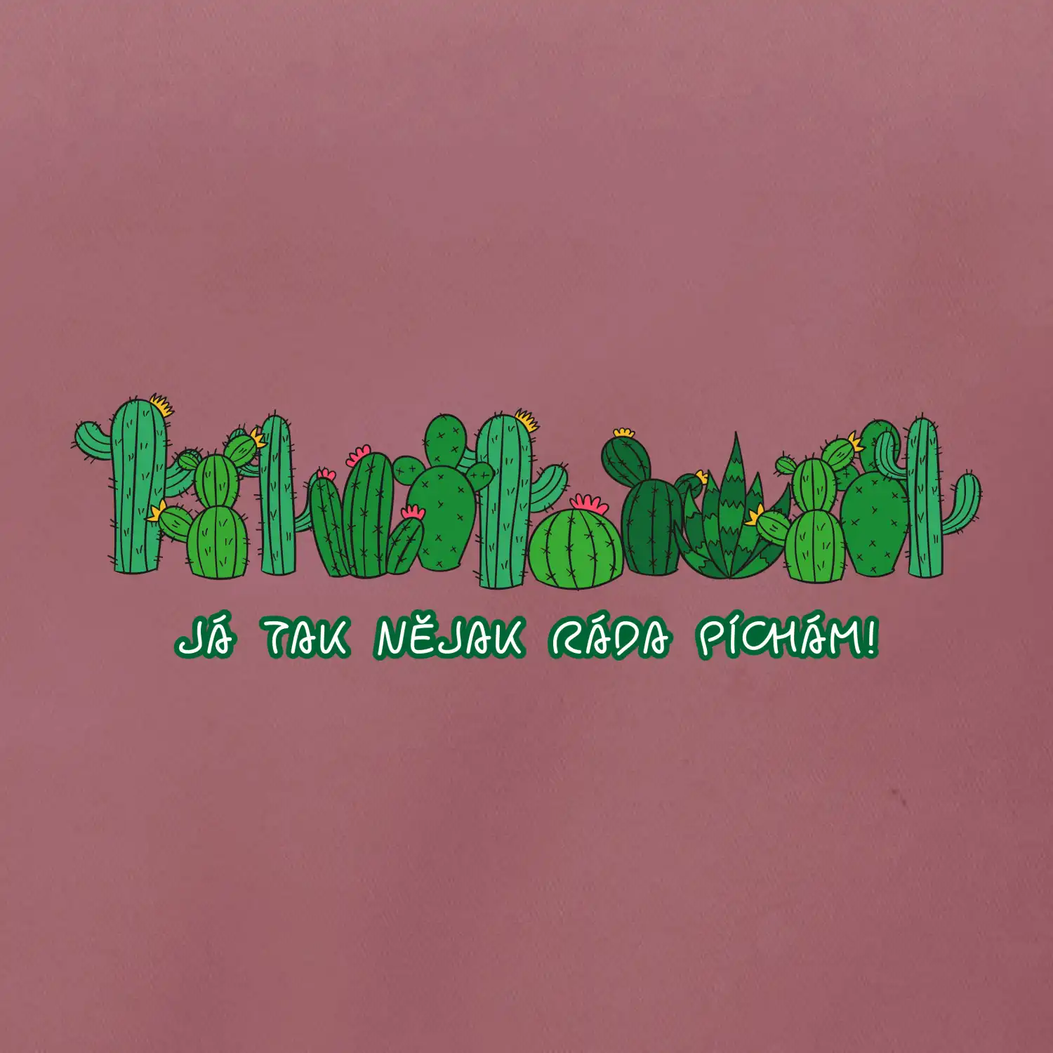 Kaktusy - Já tak ráda píchám