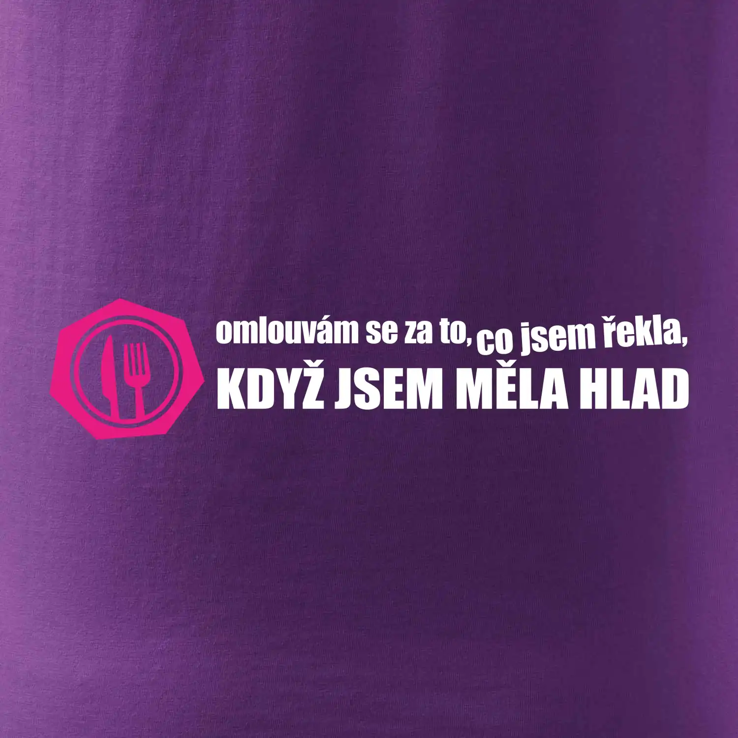 Omlouvám se za to, co jsem řekla, když jsem měla hlad