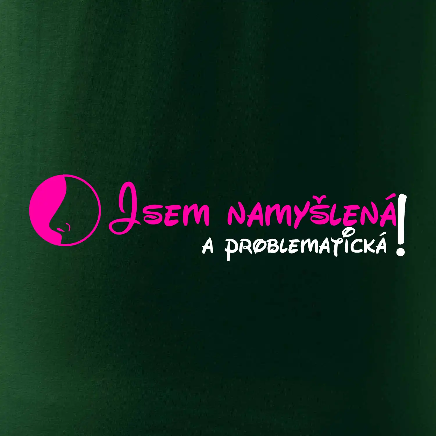 Jsem namyšlená a problematická!