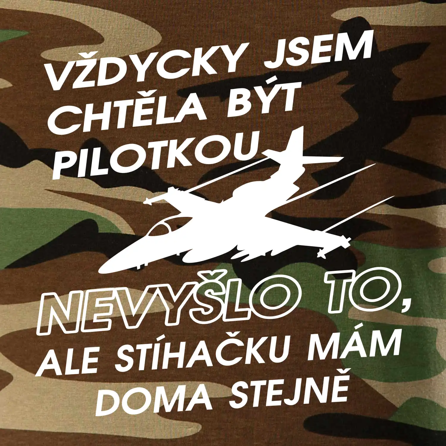 Chtěla jsem být pilotkou stíhačku mám doma