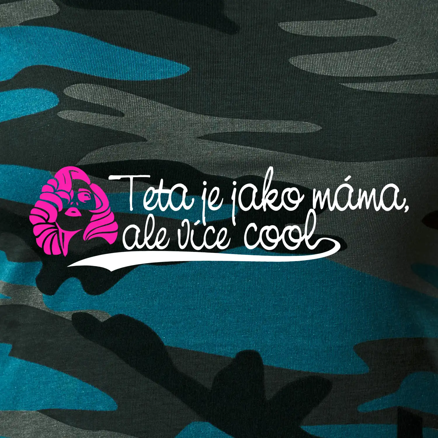 Teta je jako máma, ale je více cool