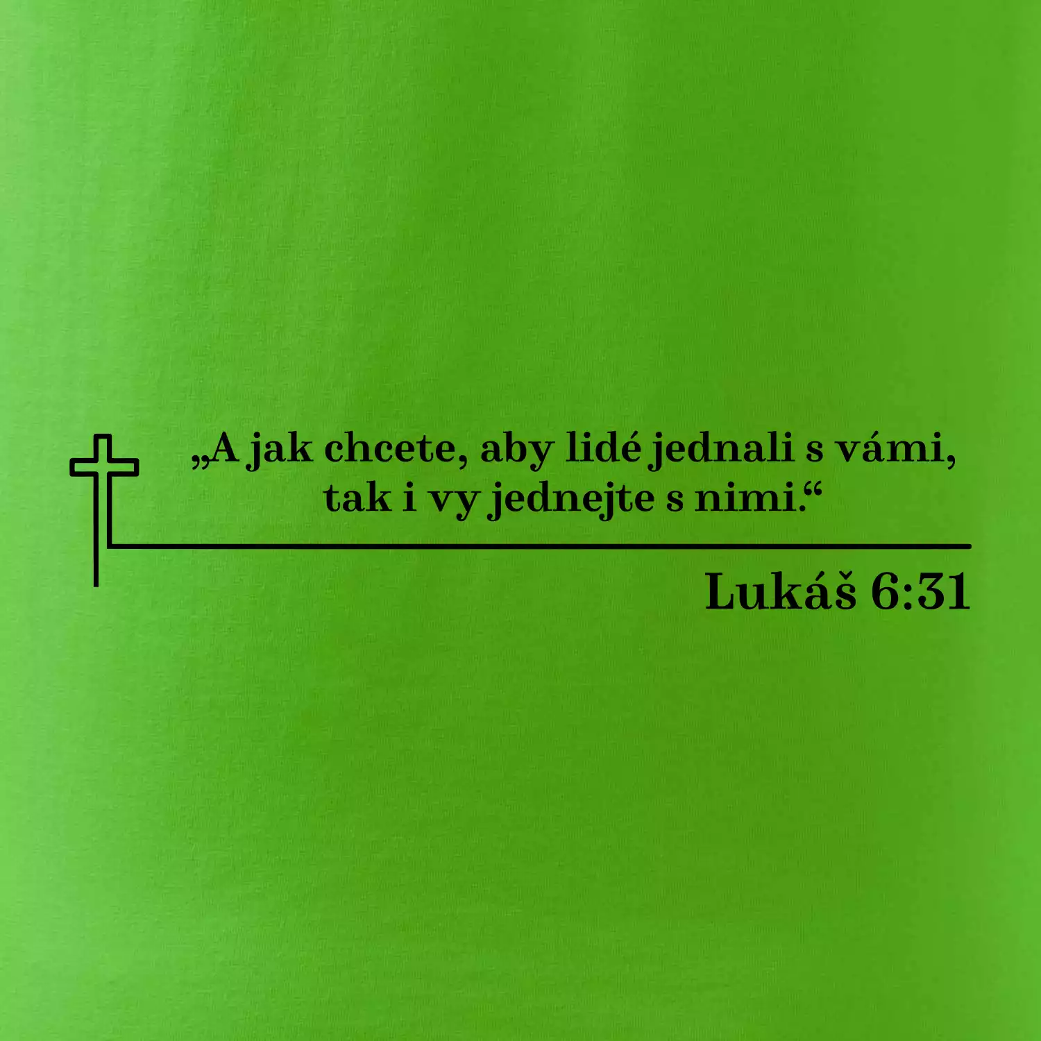 Citáty z bible - Lukáš 6:31