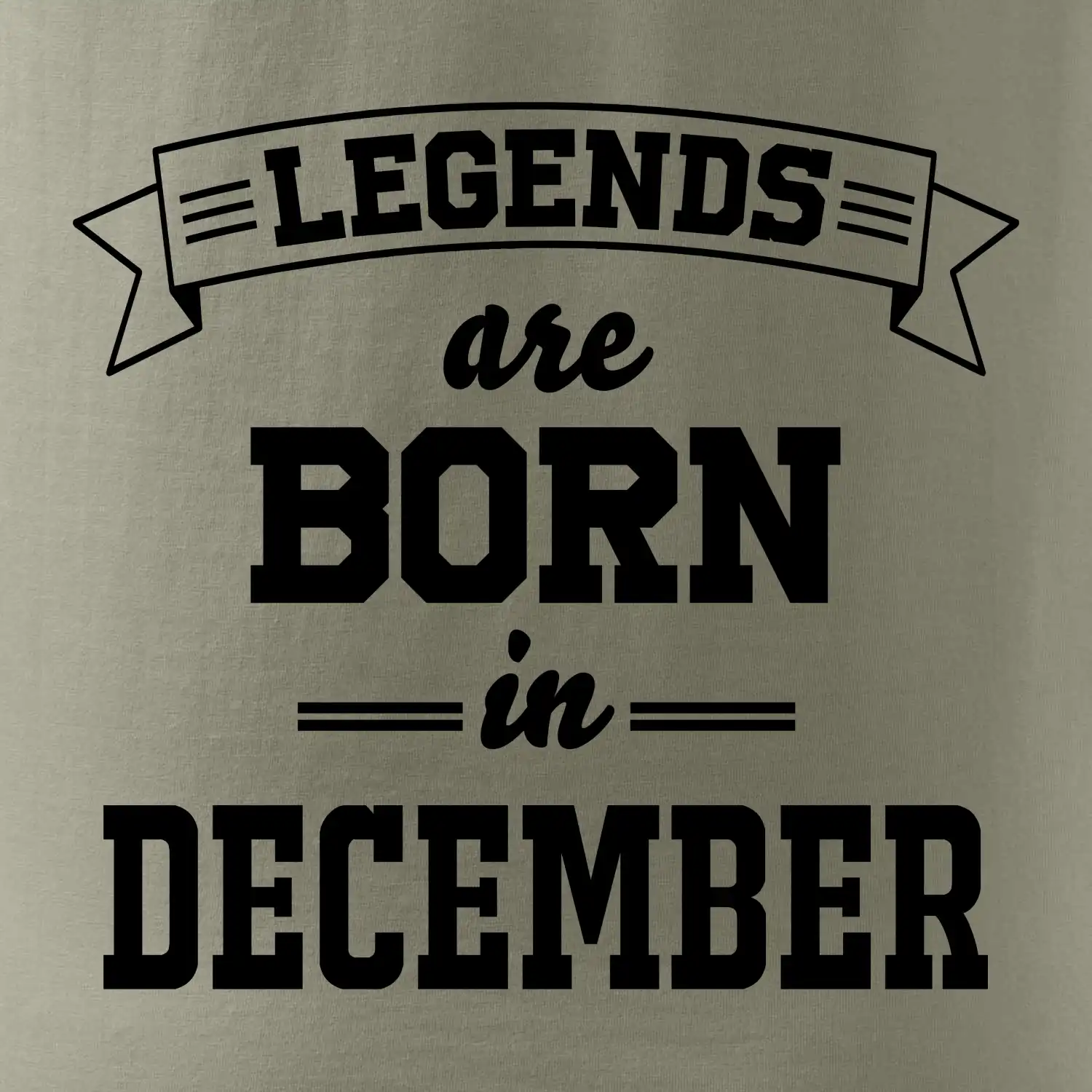 Legends are born in December
