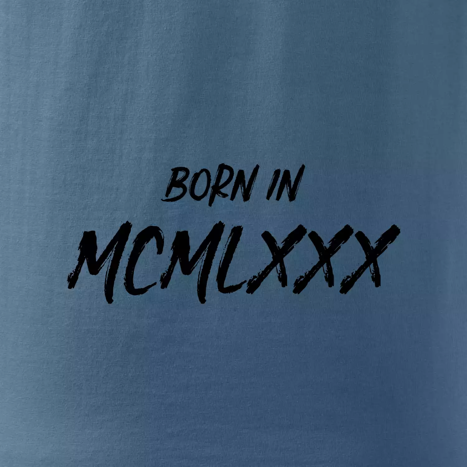 Born in - Římské číslo 1980