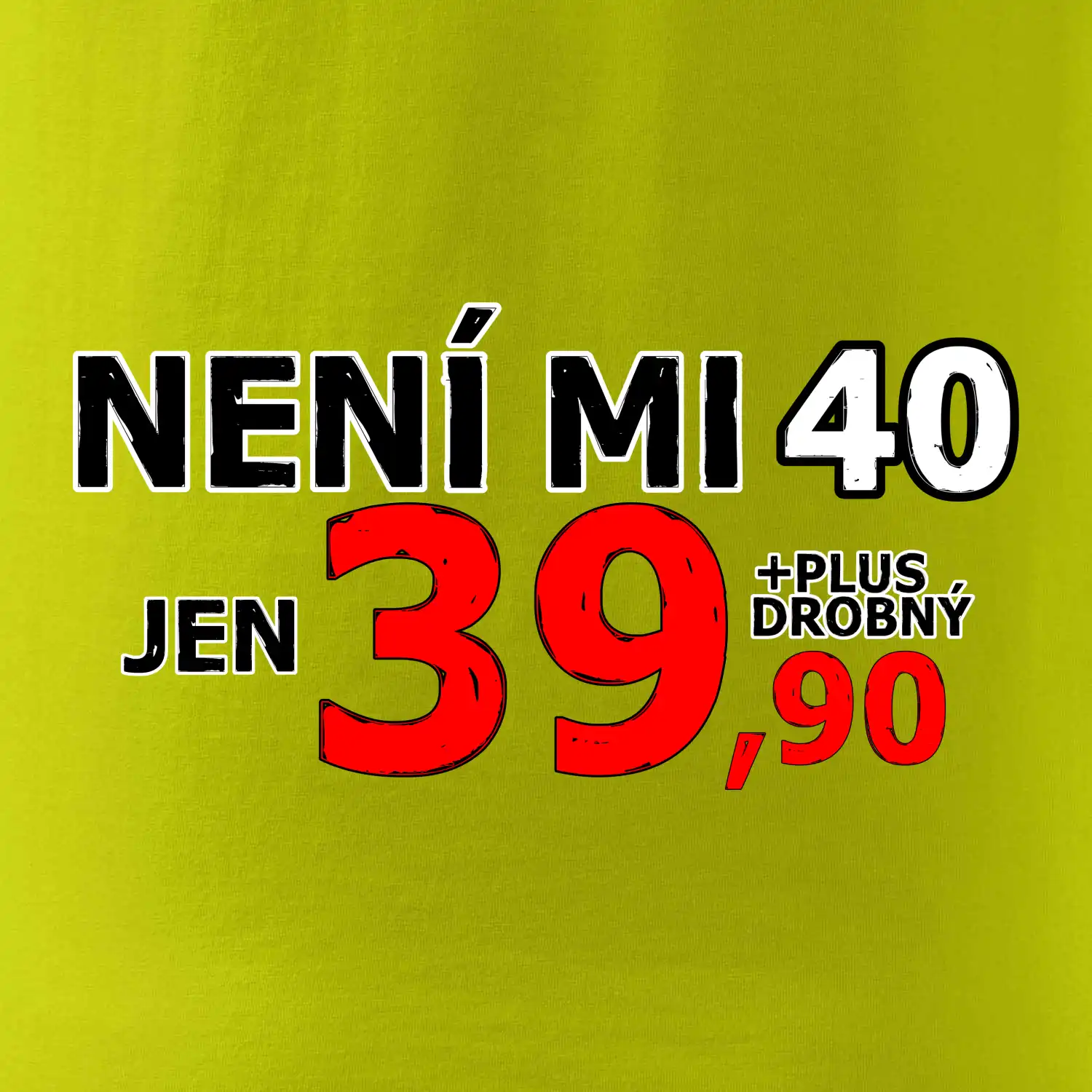 Není mi 40