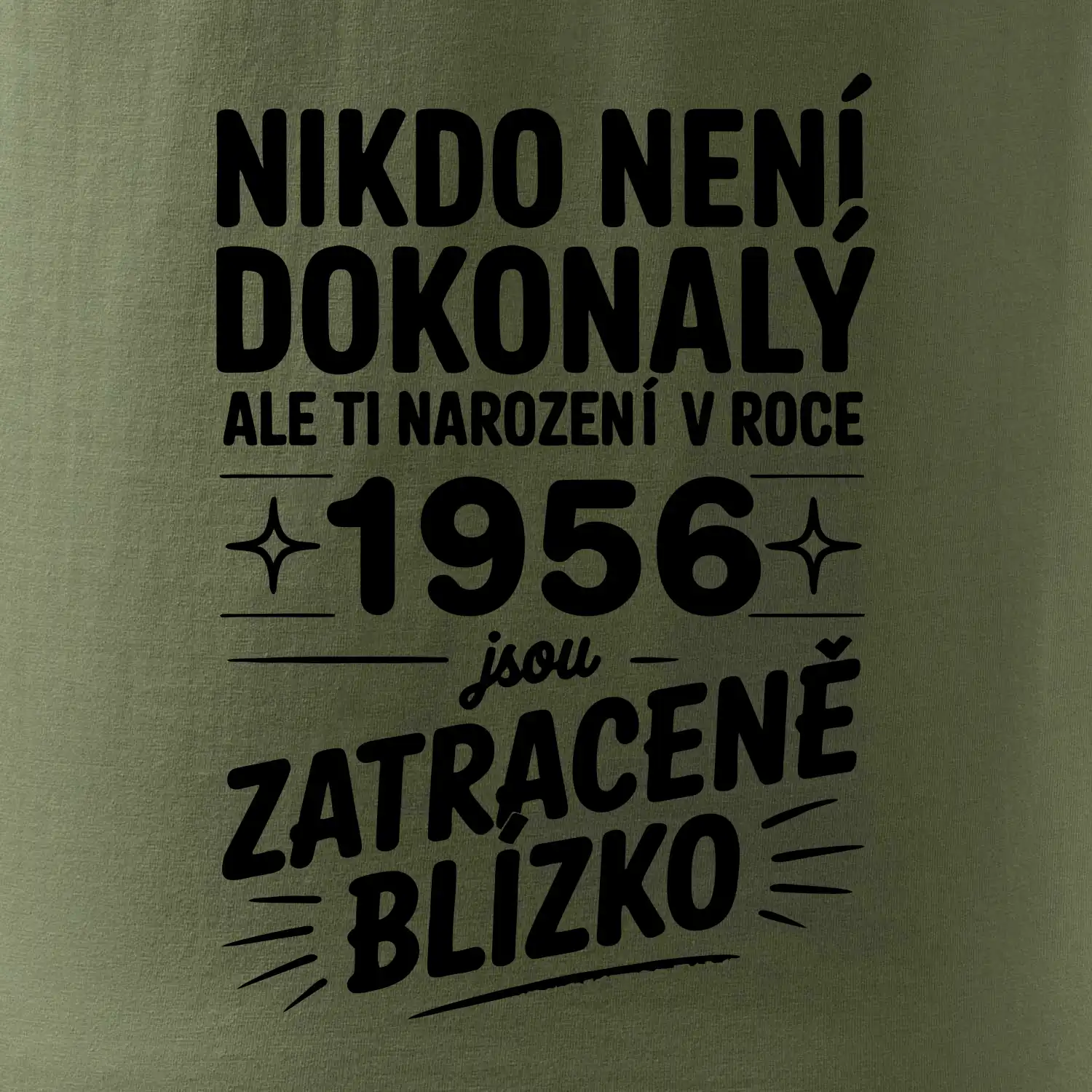 Nikdo není dokonalý ale ti narození v roce 1956 jsou zatraceně blízko