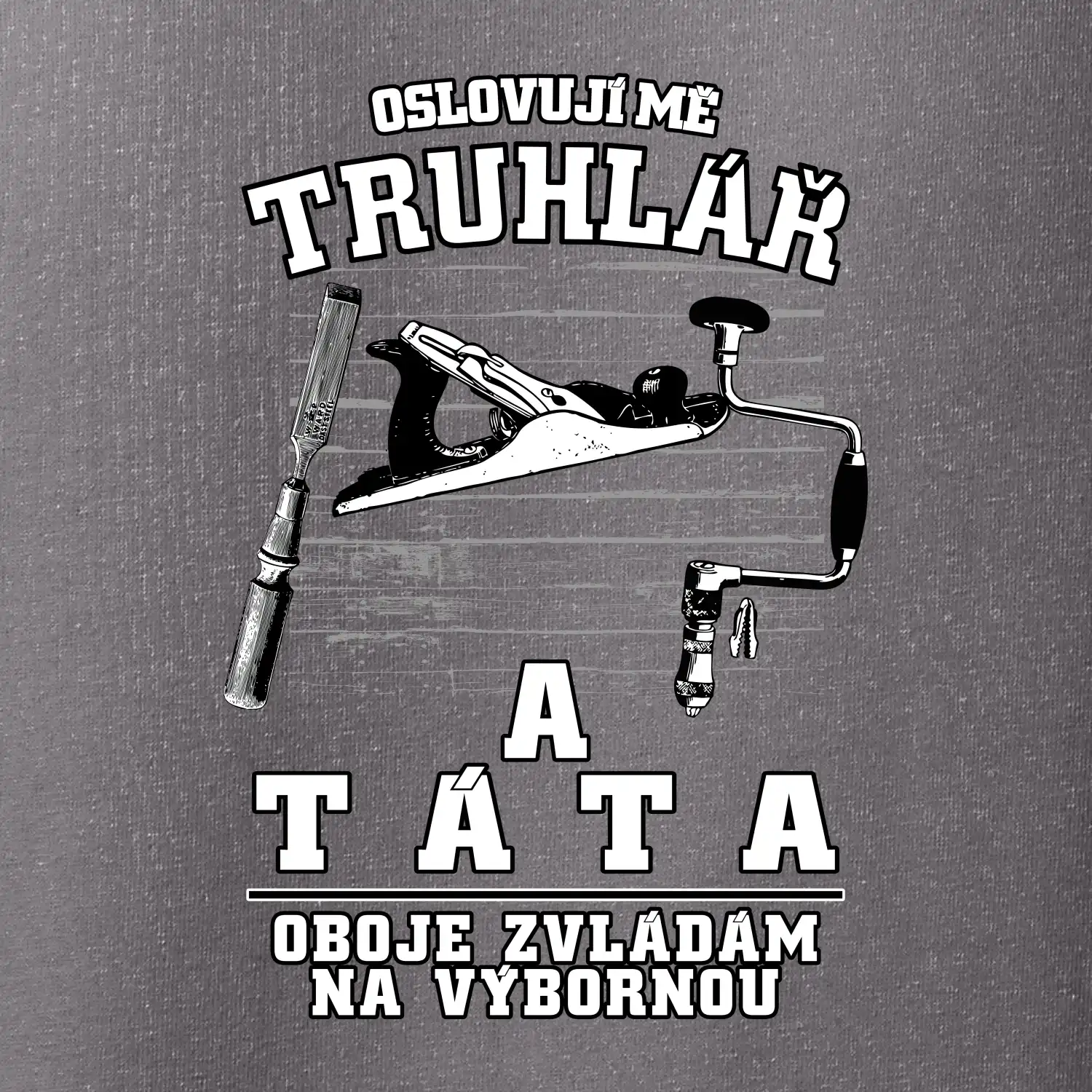 Oslovuji mě truhlář a táta