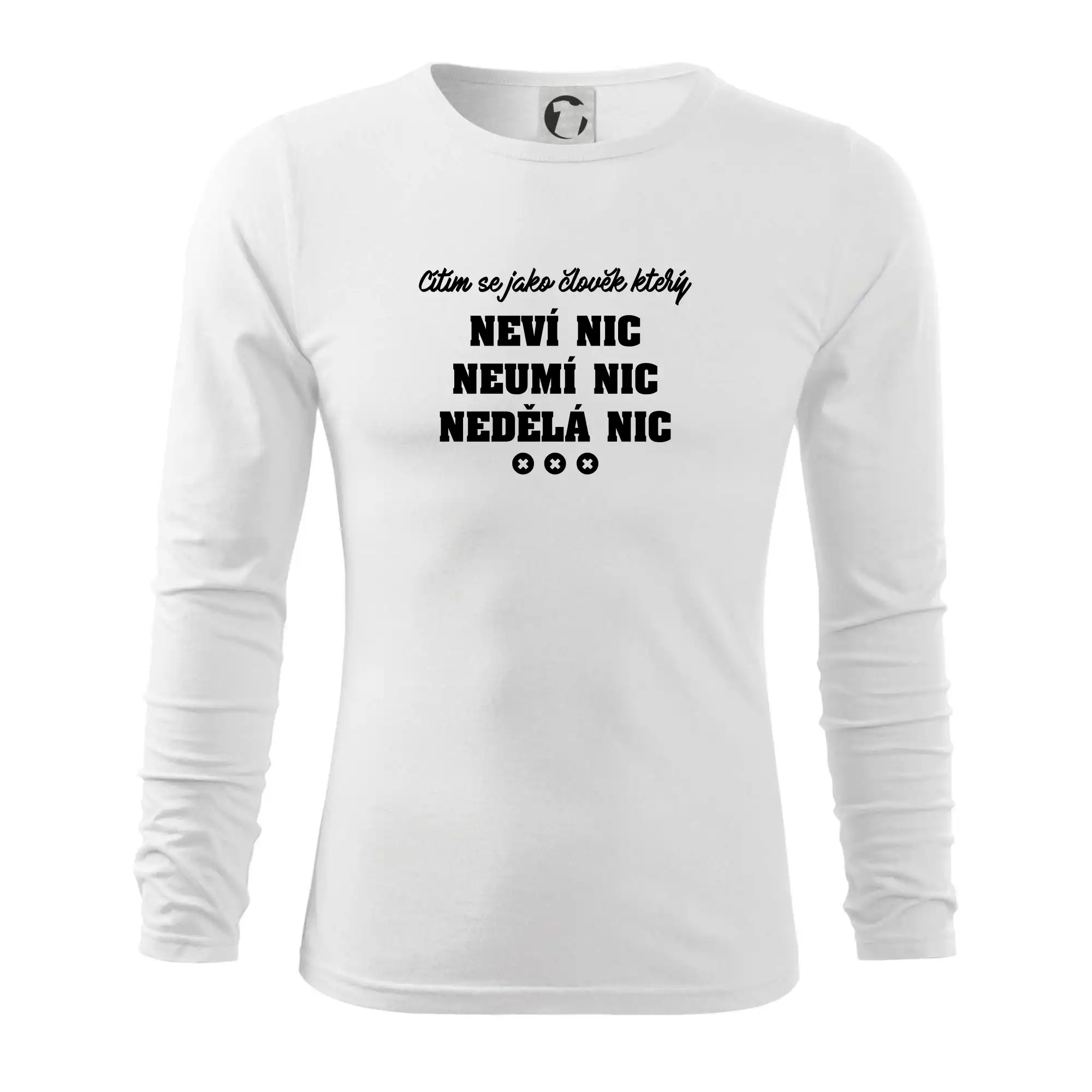 Jsem člověk který neví nic neumí nic nedělá nic