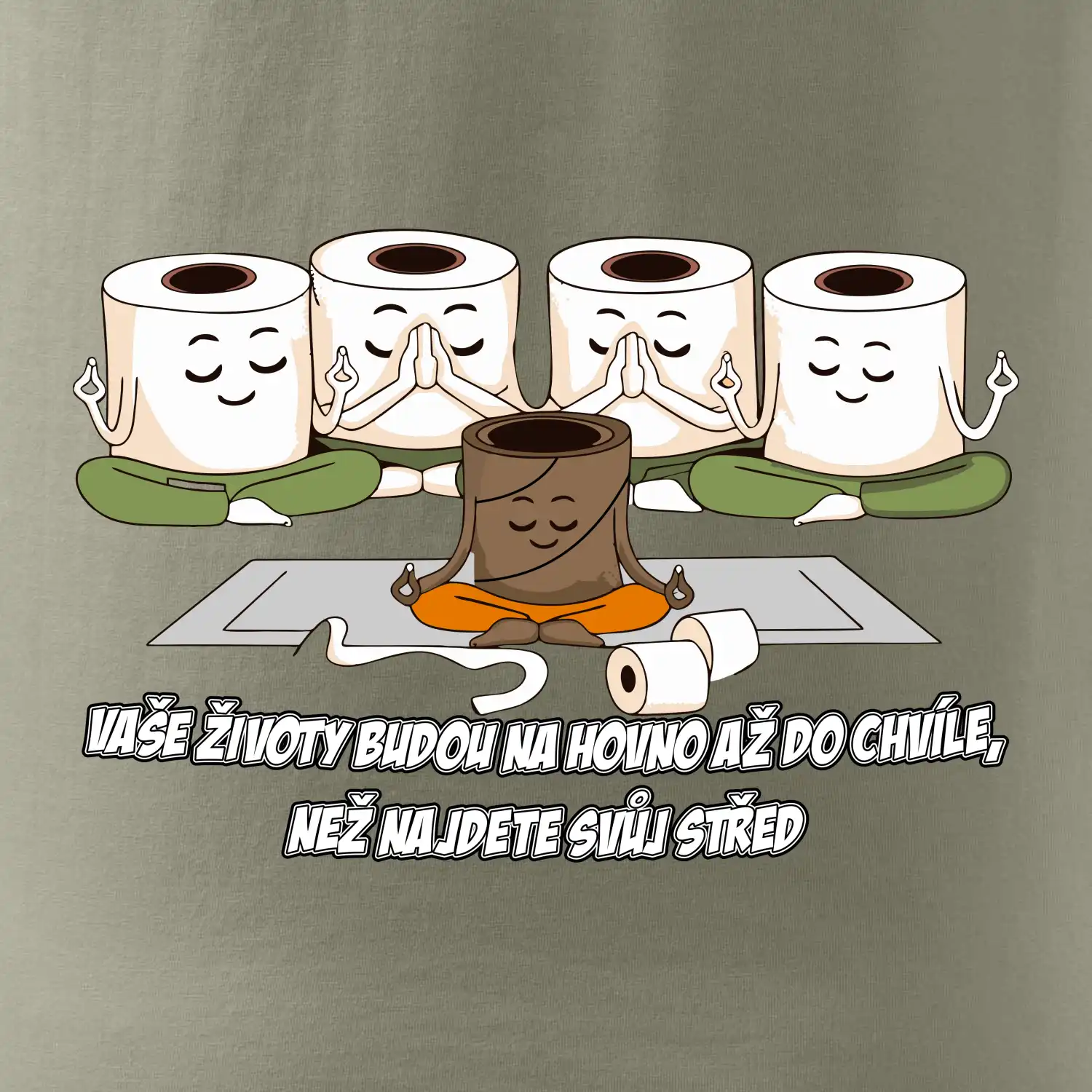 Vaše životy budou na hovno jóga