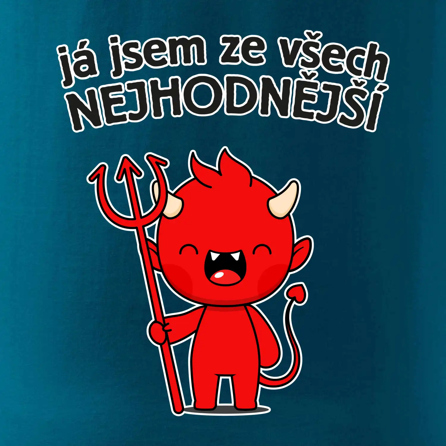 Já jsem ze všech nejhodnější