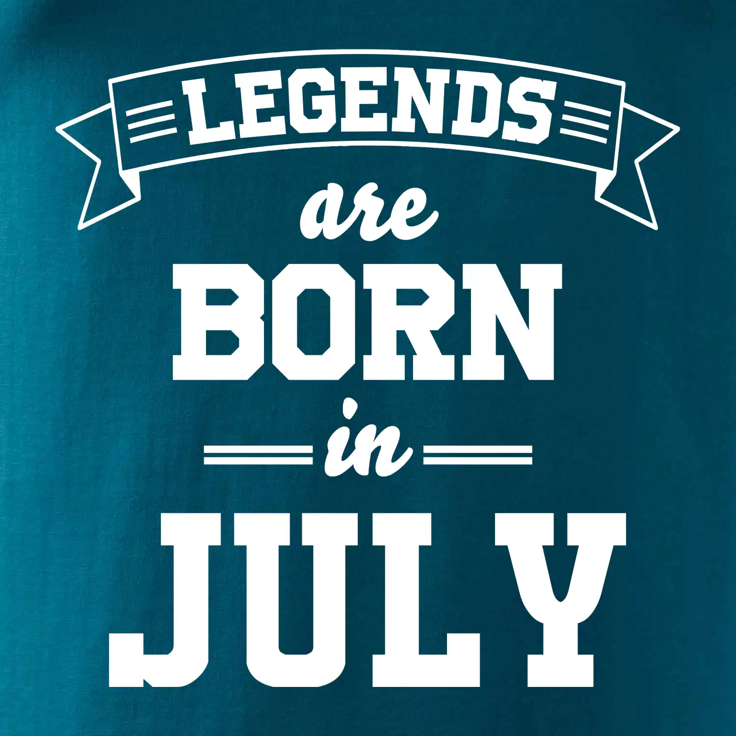 Legends are born in July