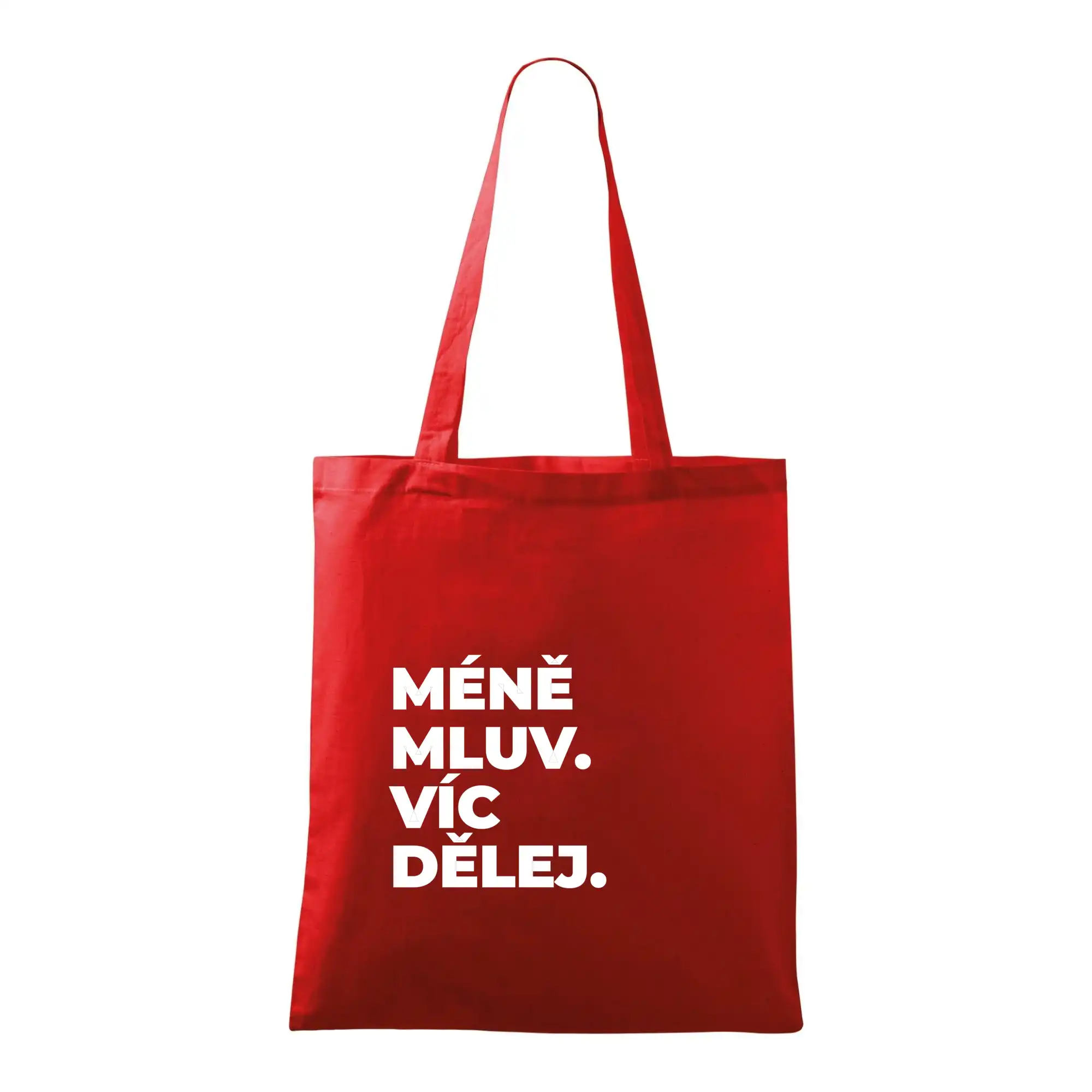 MÉNĚ MLUV. VÍC DĚLEJ.