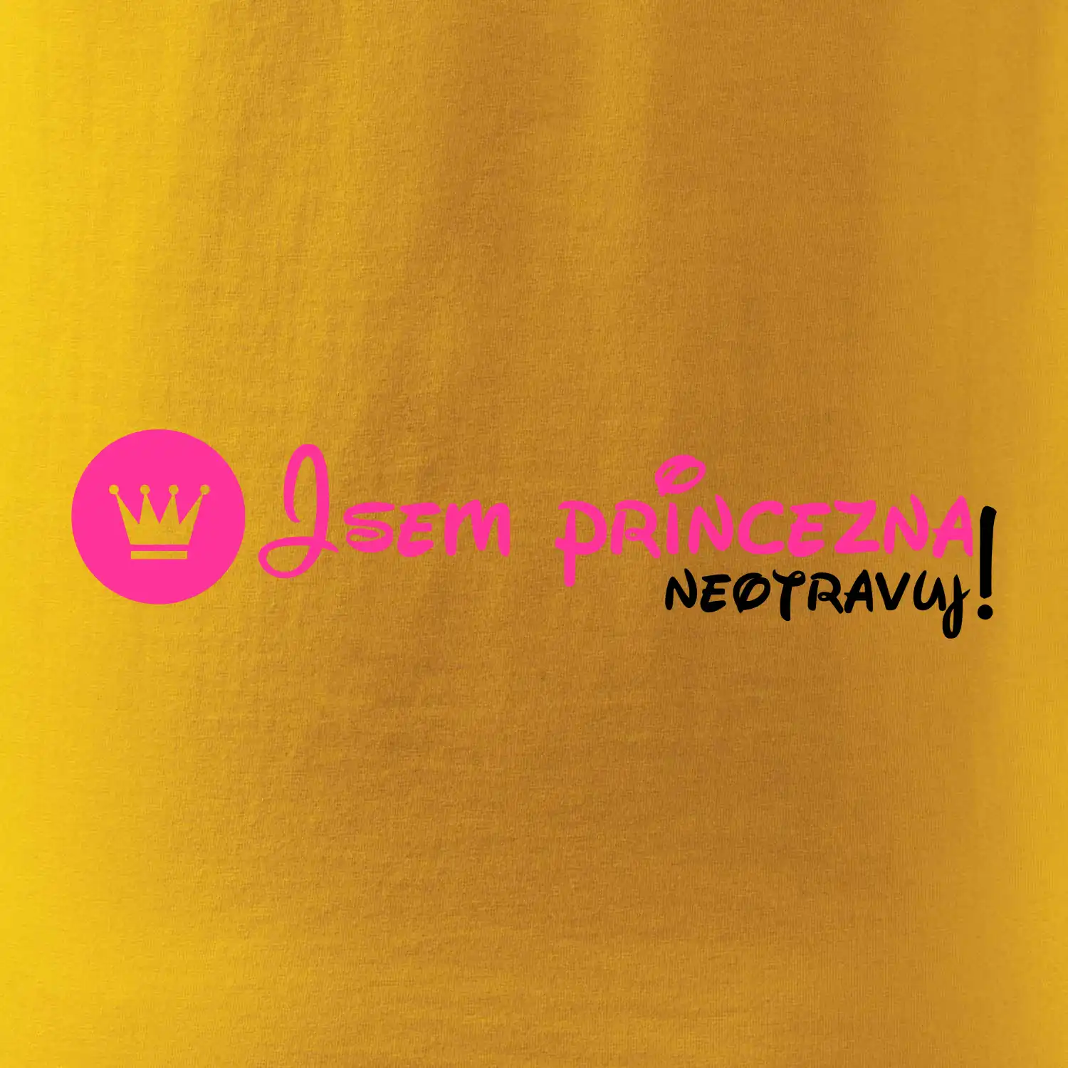 Jsem princezna, neotravuj!