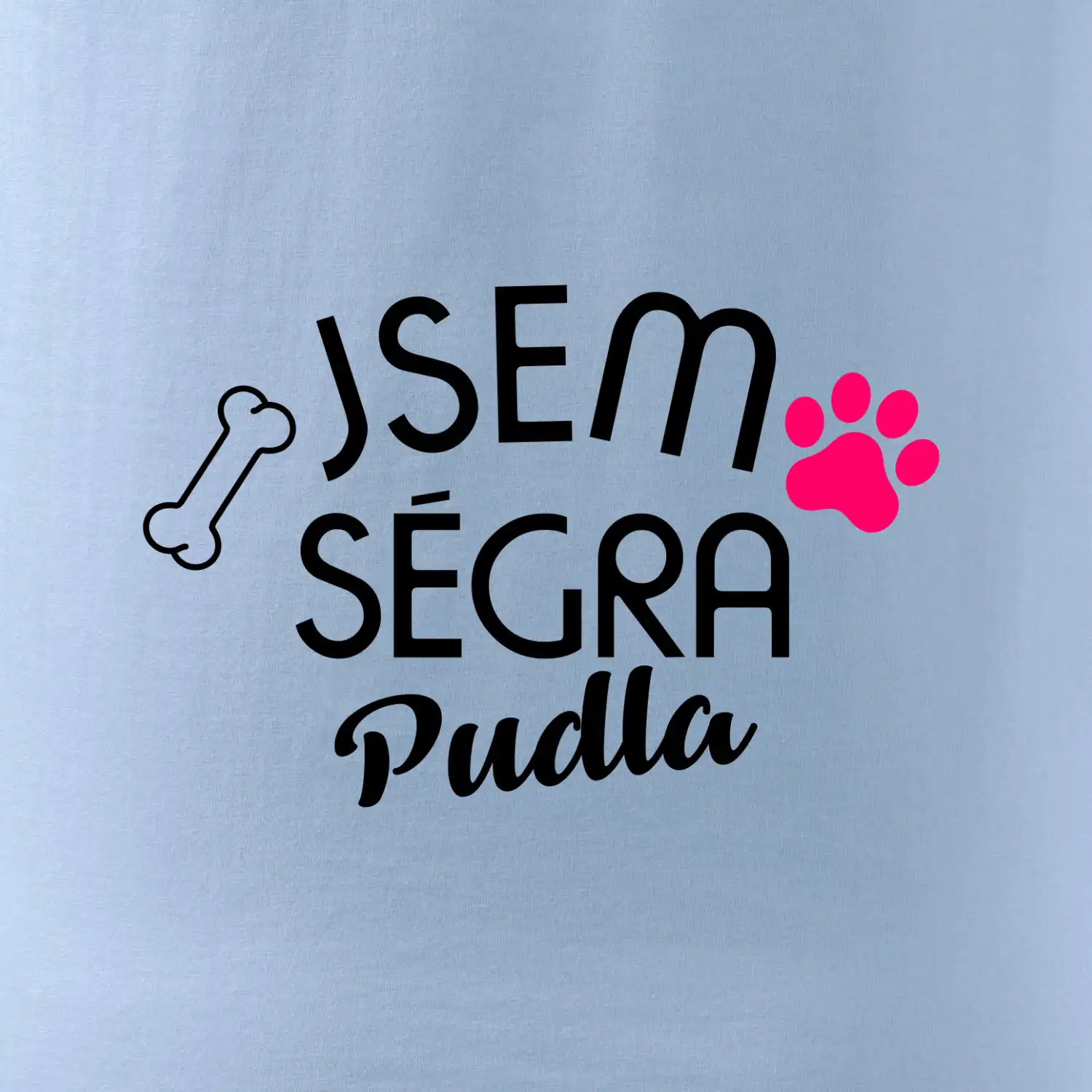 Jsem ségra Pudla