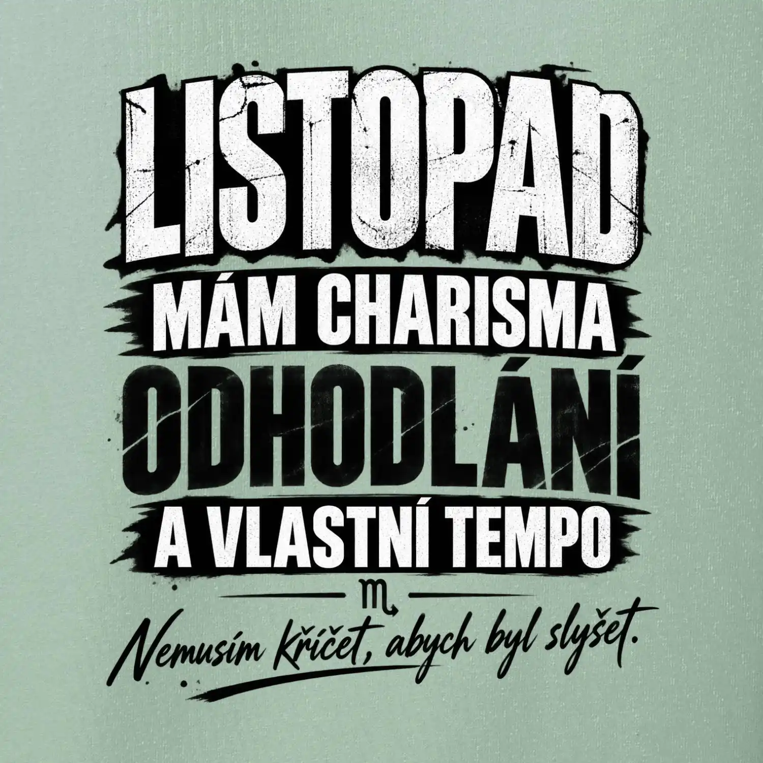 Listopad charisma odhodlání a vlastní tempo