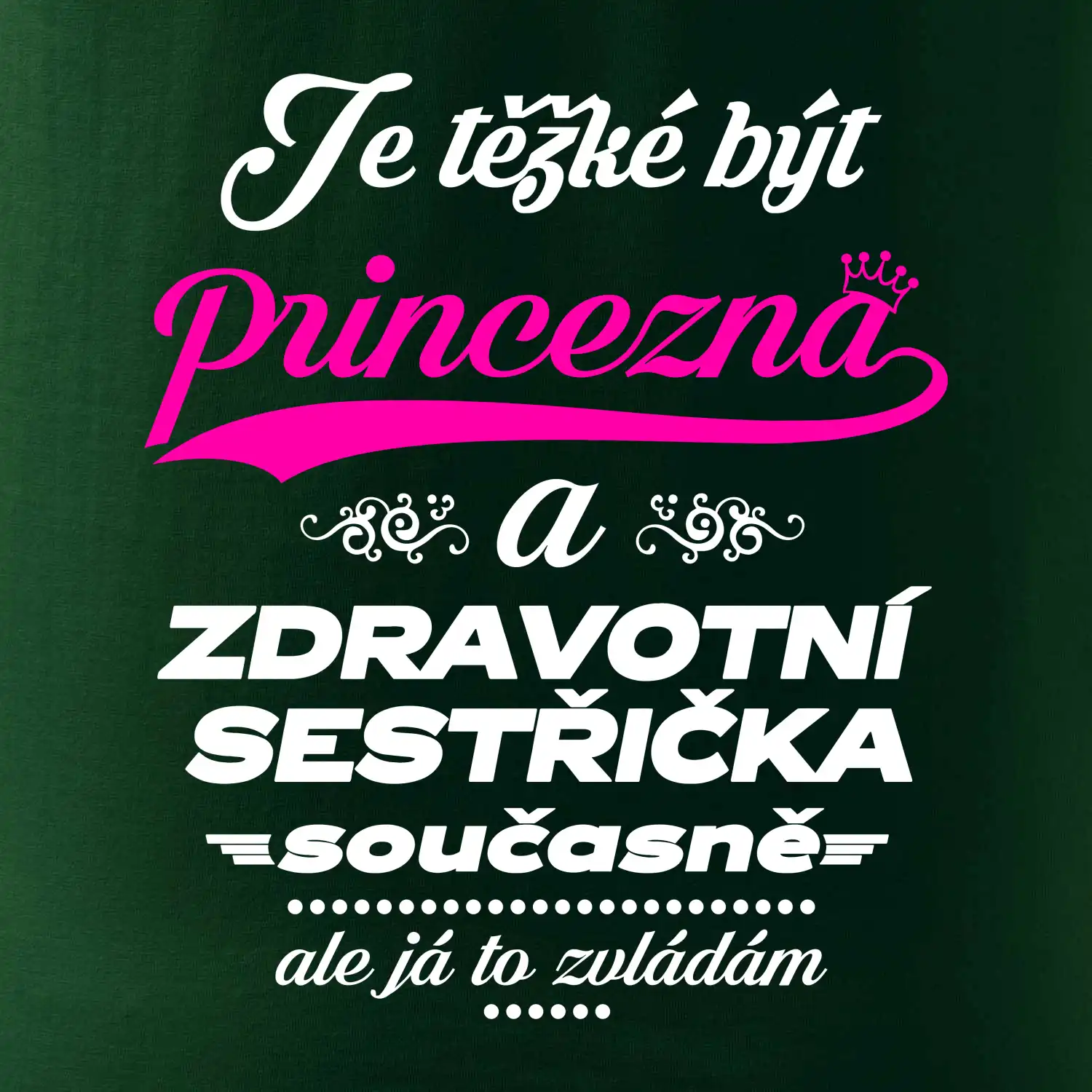 Je těžké být princezna - zdravotní sestřička