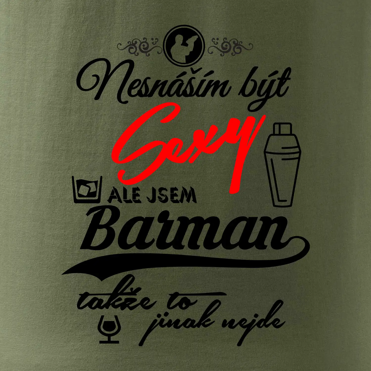 Nesnáším být sexy - nápis - barman / barmanka