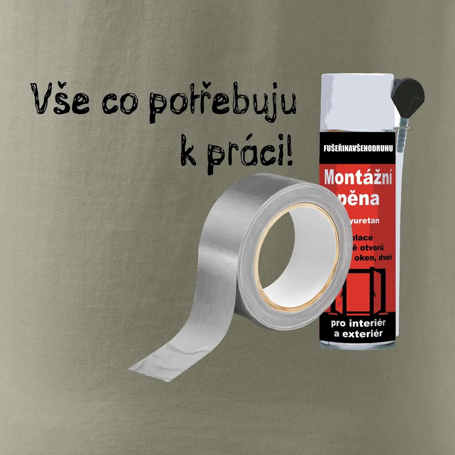 Pěna  a páska - vše co potřebuji k práci