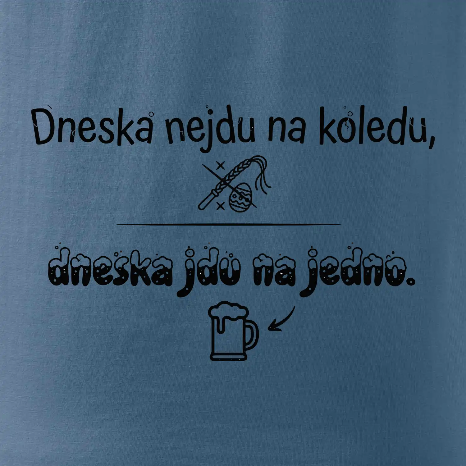 Dneska nejdu na koledu, dneska jdu na jedno