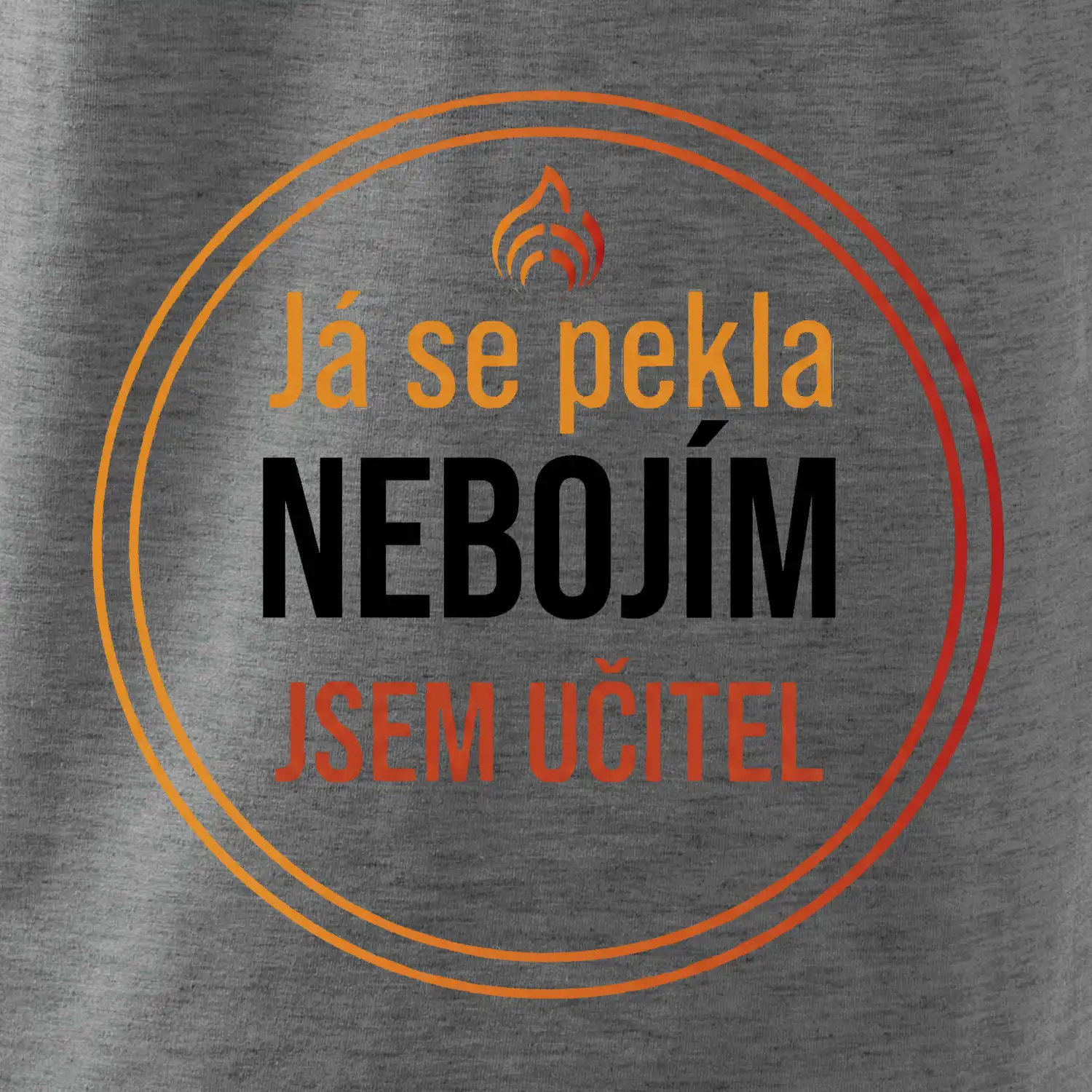Barevný nápis Já se pekla nebojím, jsem učitel