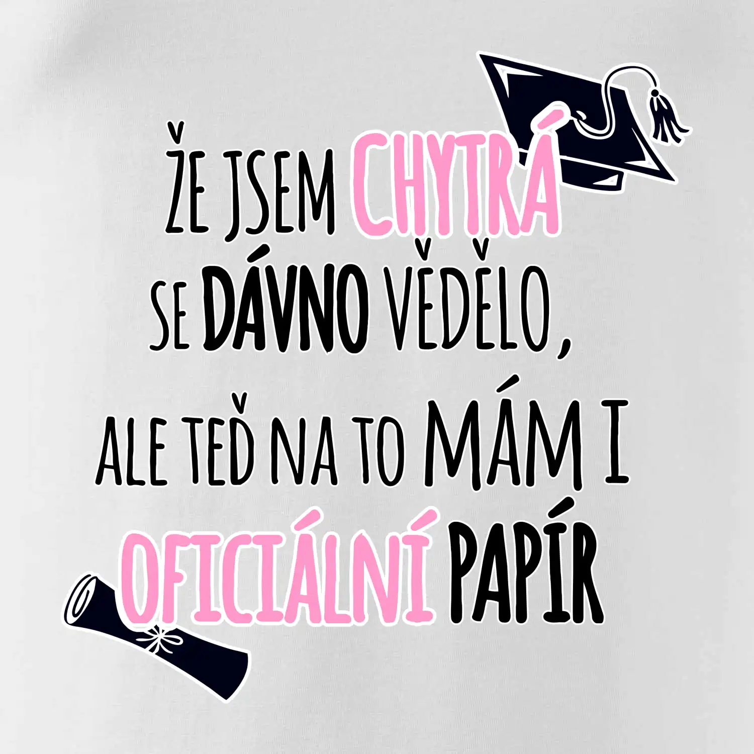 Že jsem chytrá se dávno vědělo