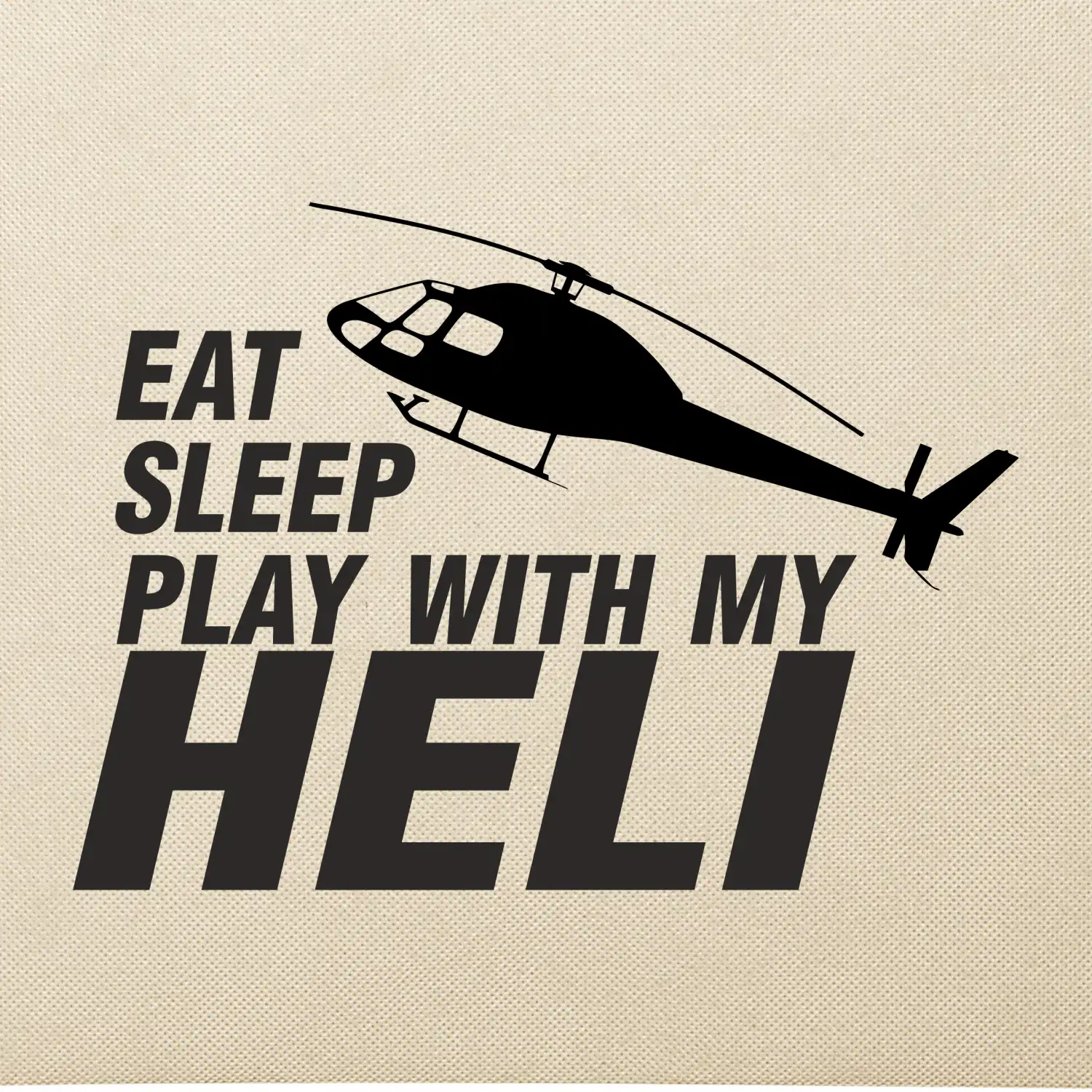 Eat Sleep Play With My Heli