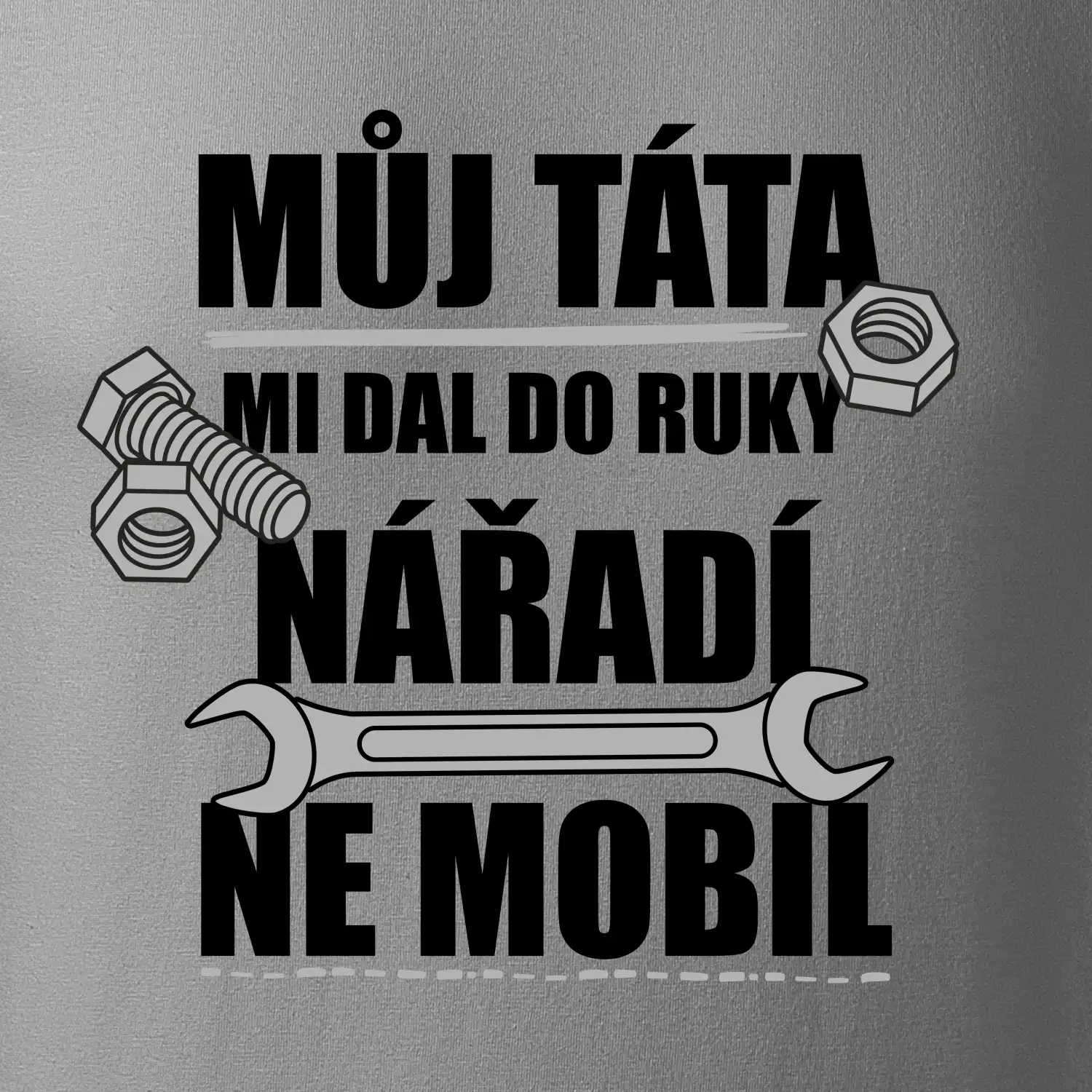 Můj táta mi dal do ruky nářadí