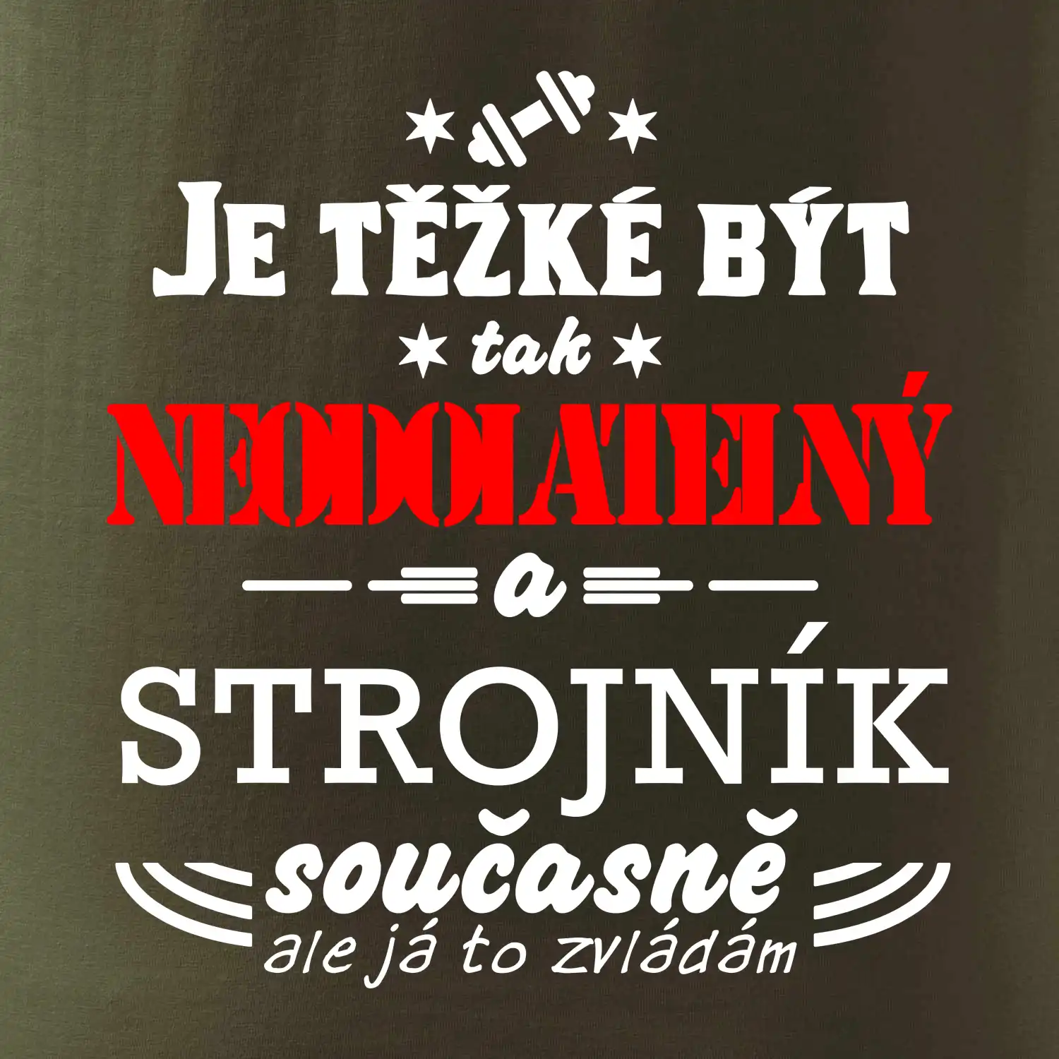 Je těžké být neodolatelný strojník