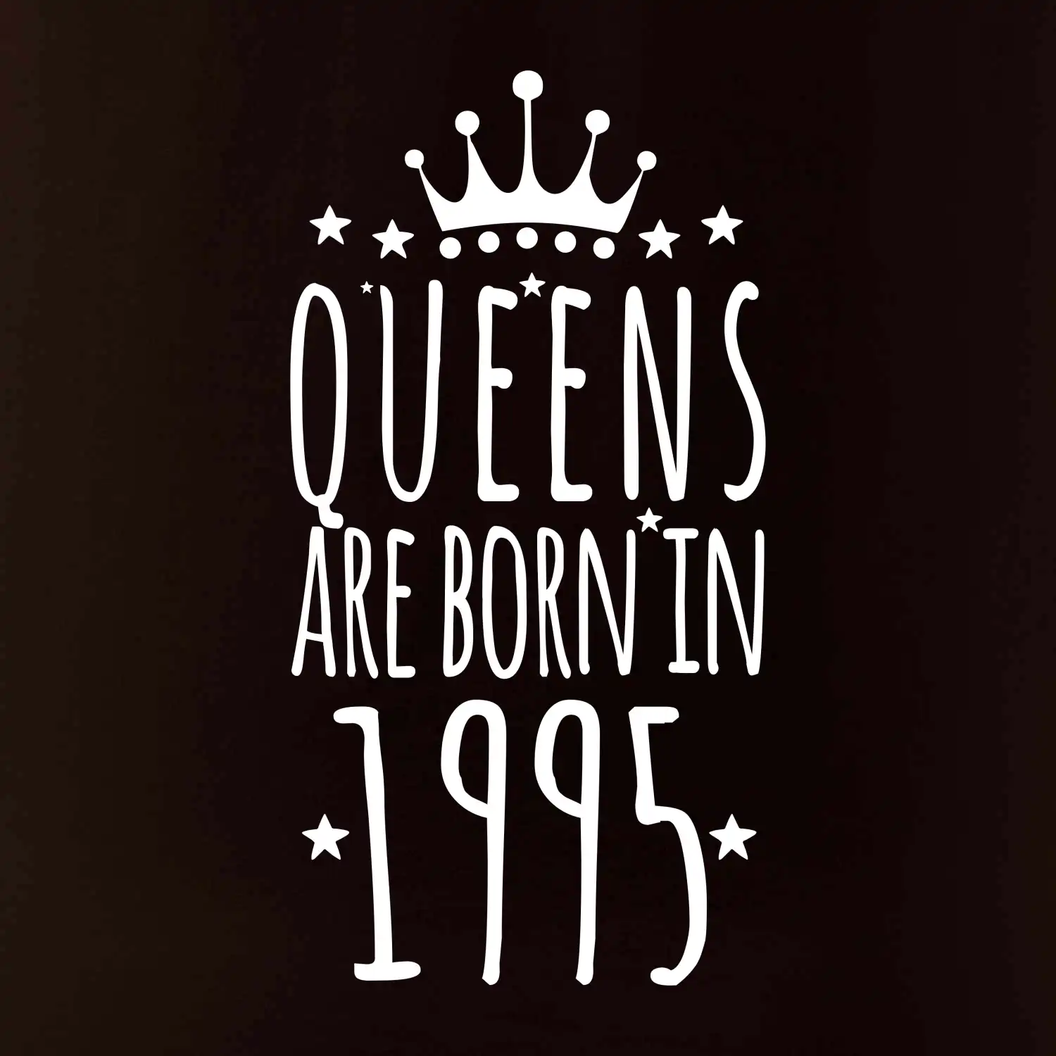 Queens are born in 1995