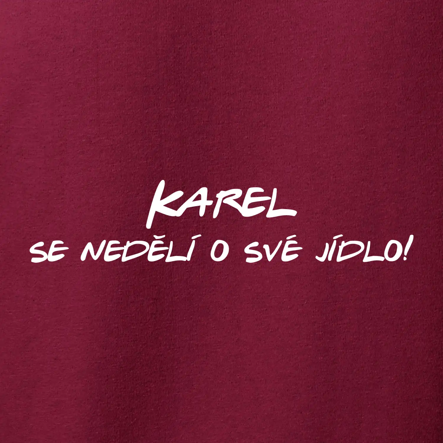 Vaše jméno - se nedělí o své jídlo