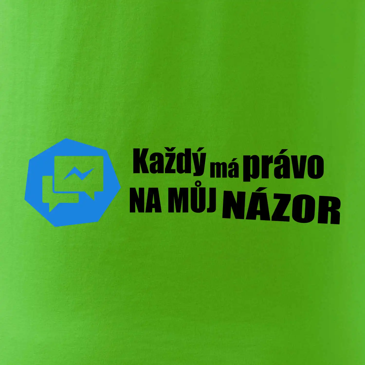 Každý má právo na můj názor