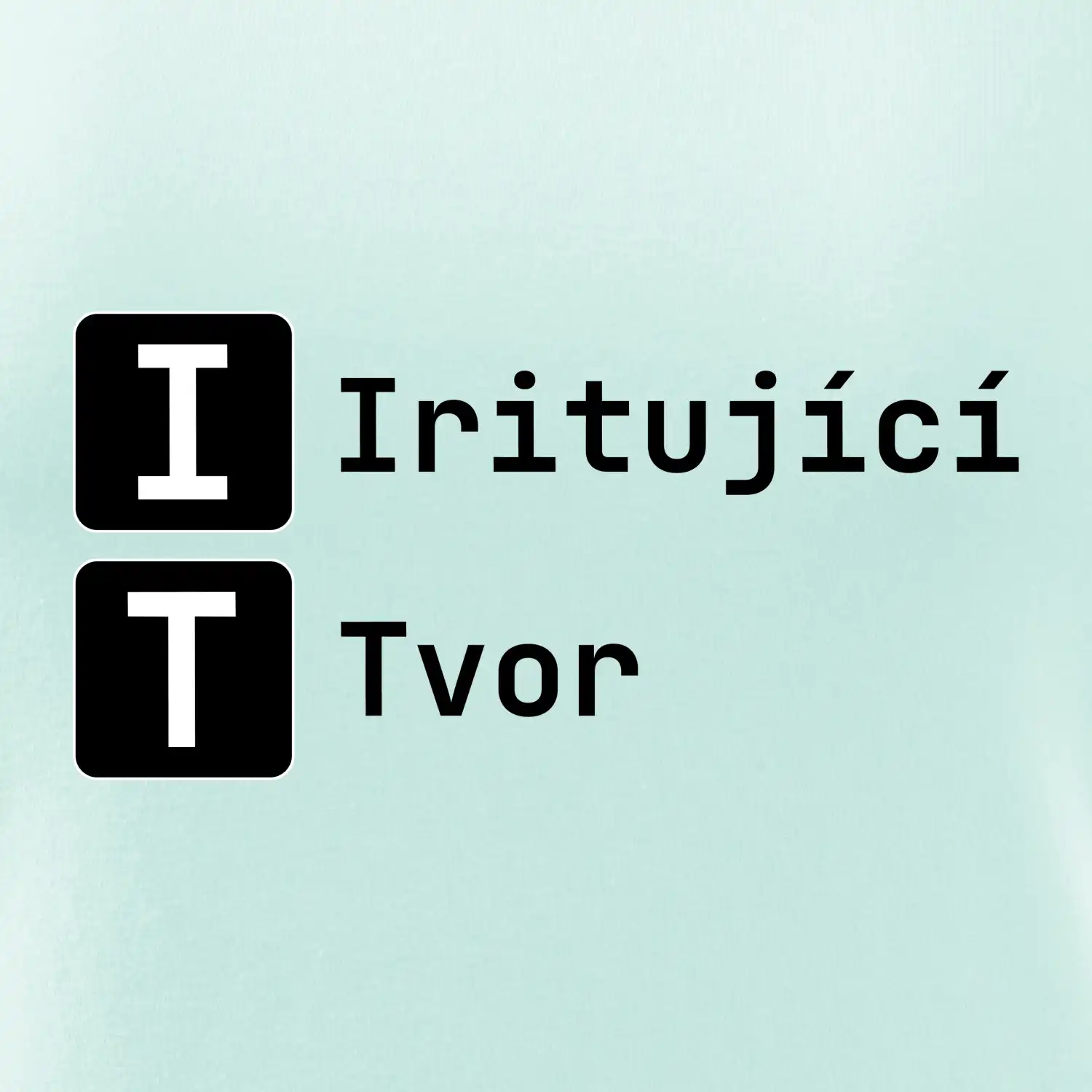 IT Nápis Iritující Tvor