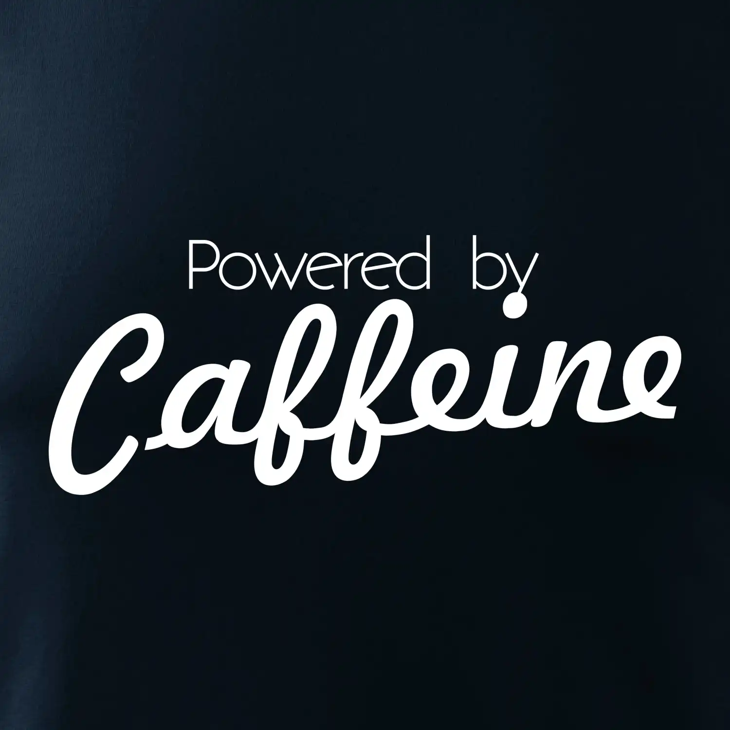 Powered by Caffeine