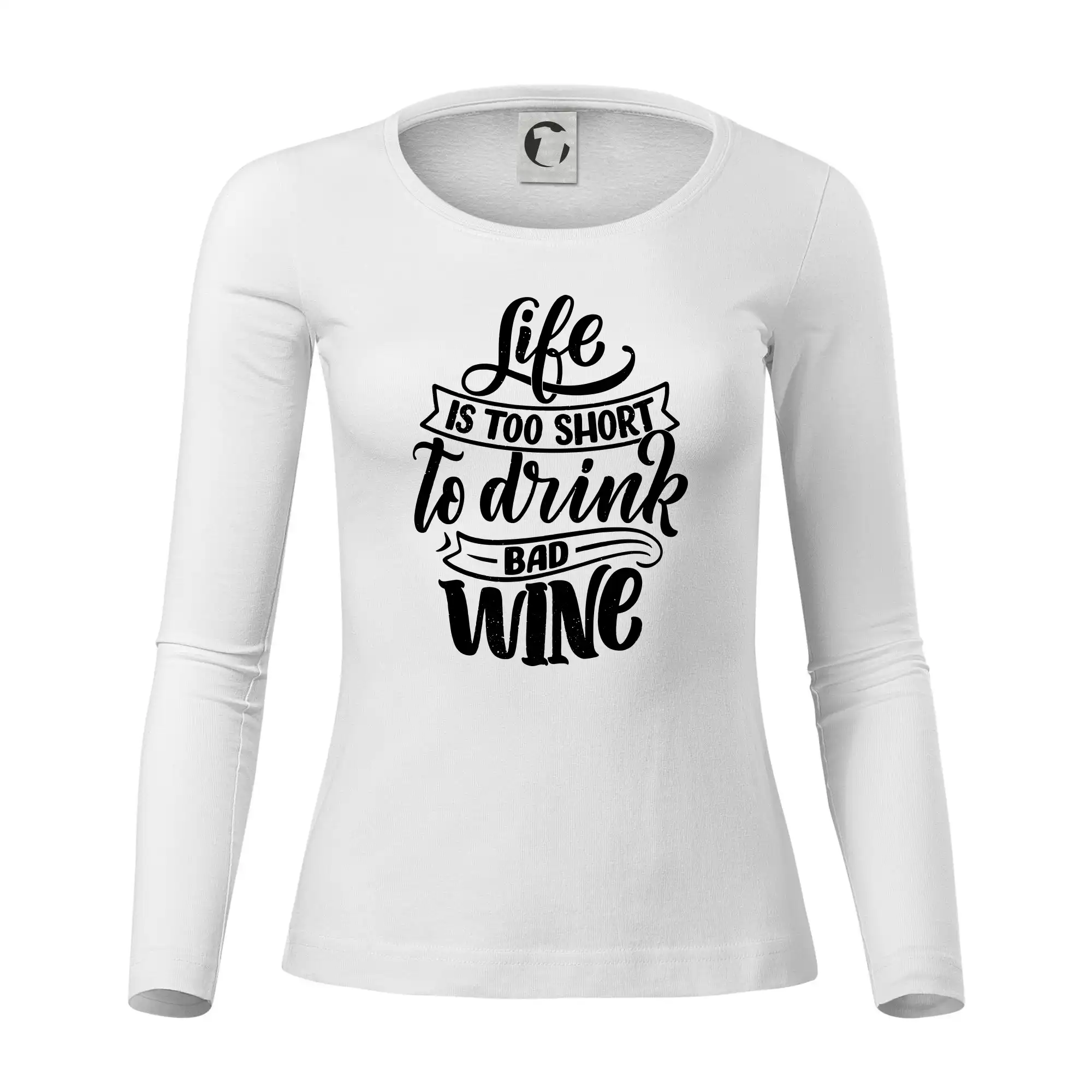 Life is a short to drink bad wine psací