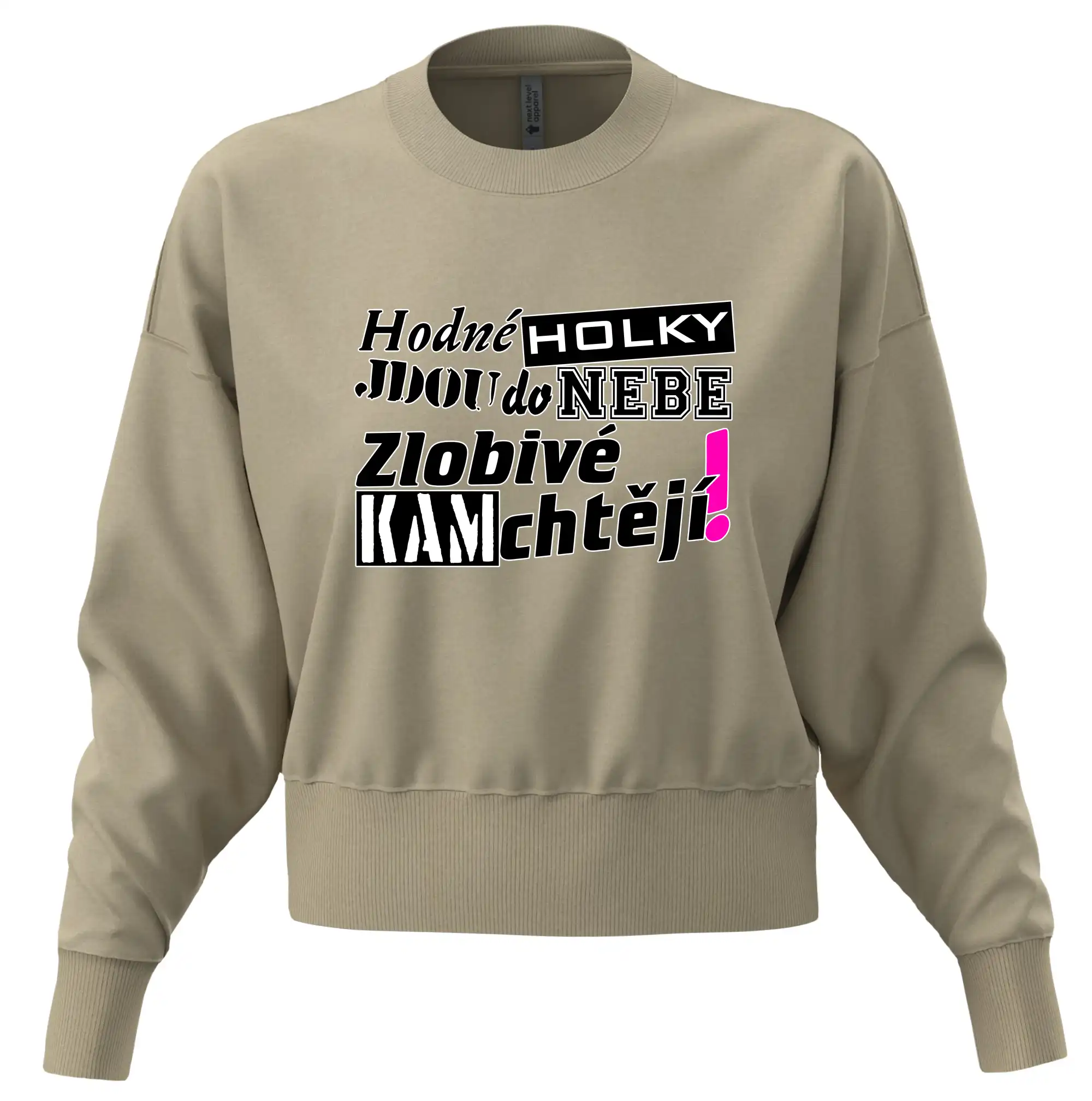 Hodné holky jdou do nebe, zlobivé kam chtějí!