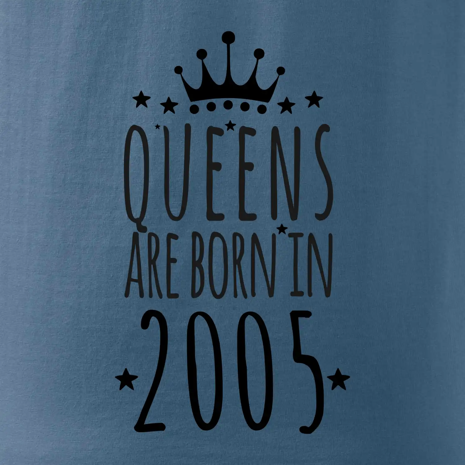 Queens are born in 2005