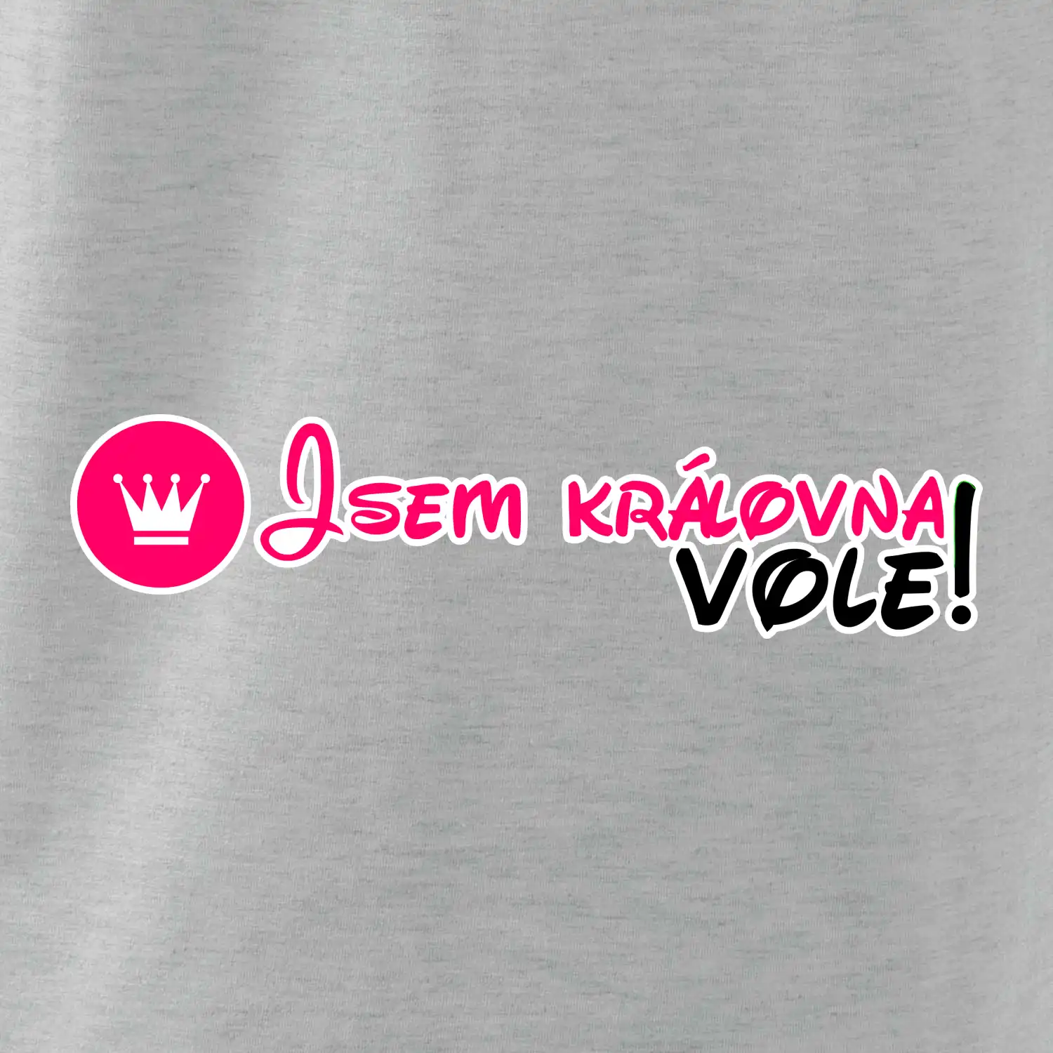 Jsem královna vole!