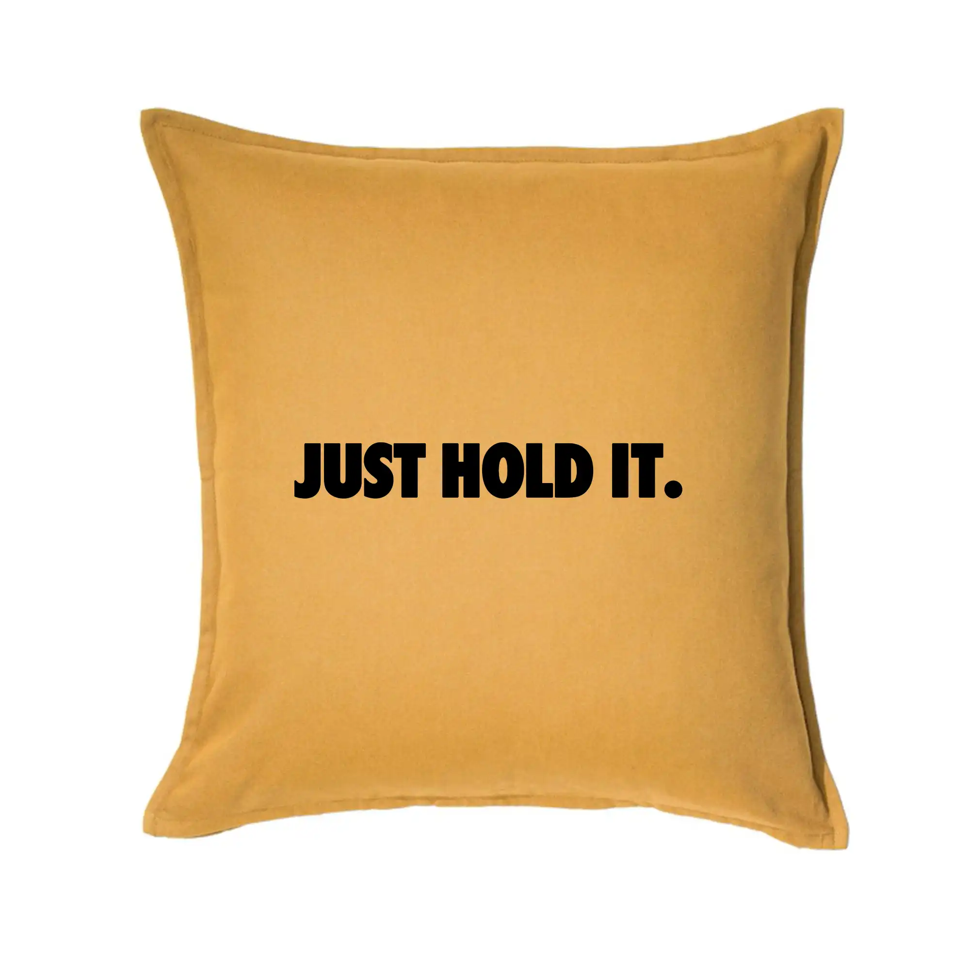 Just hold it