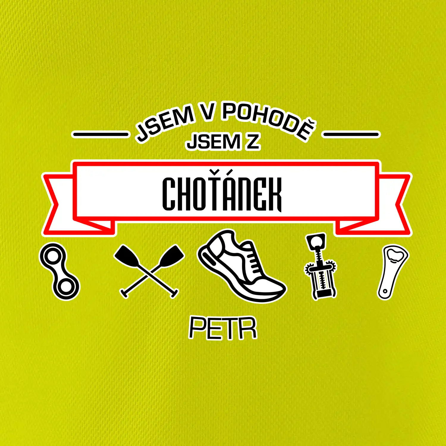 Jsem v pohodě jsem z ... (vlastní název a jméno)