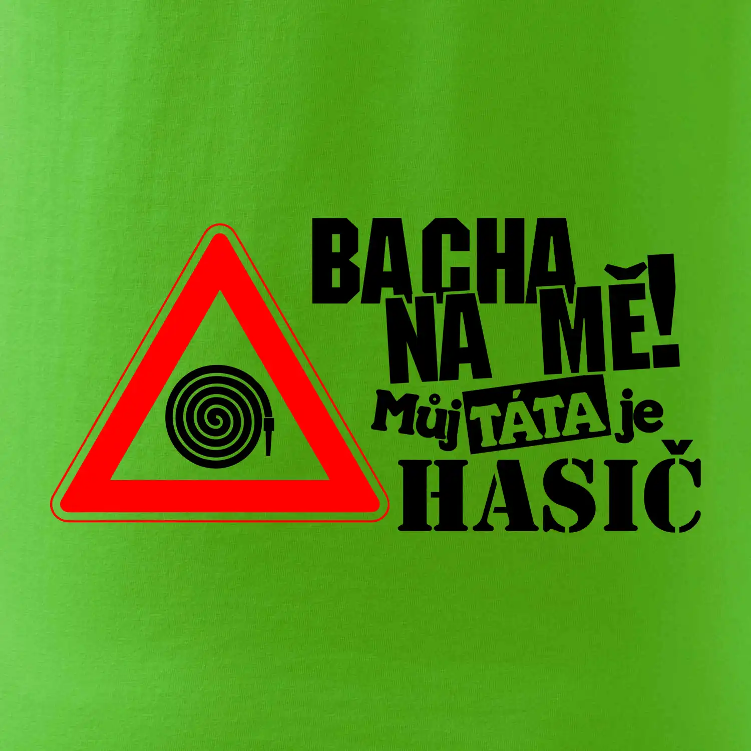 Bacha na mě! Můj táta je hasič